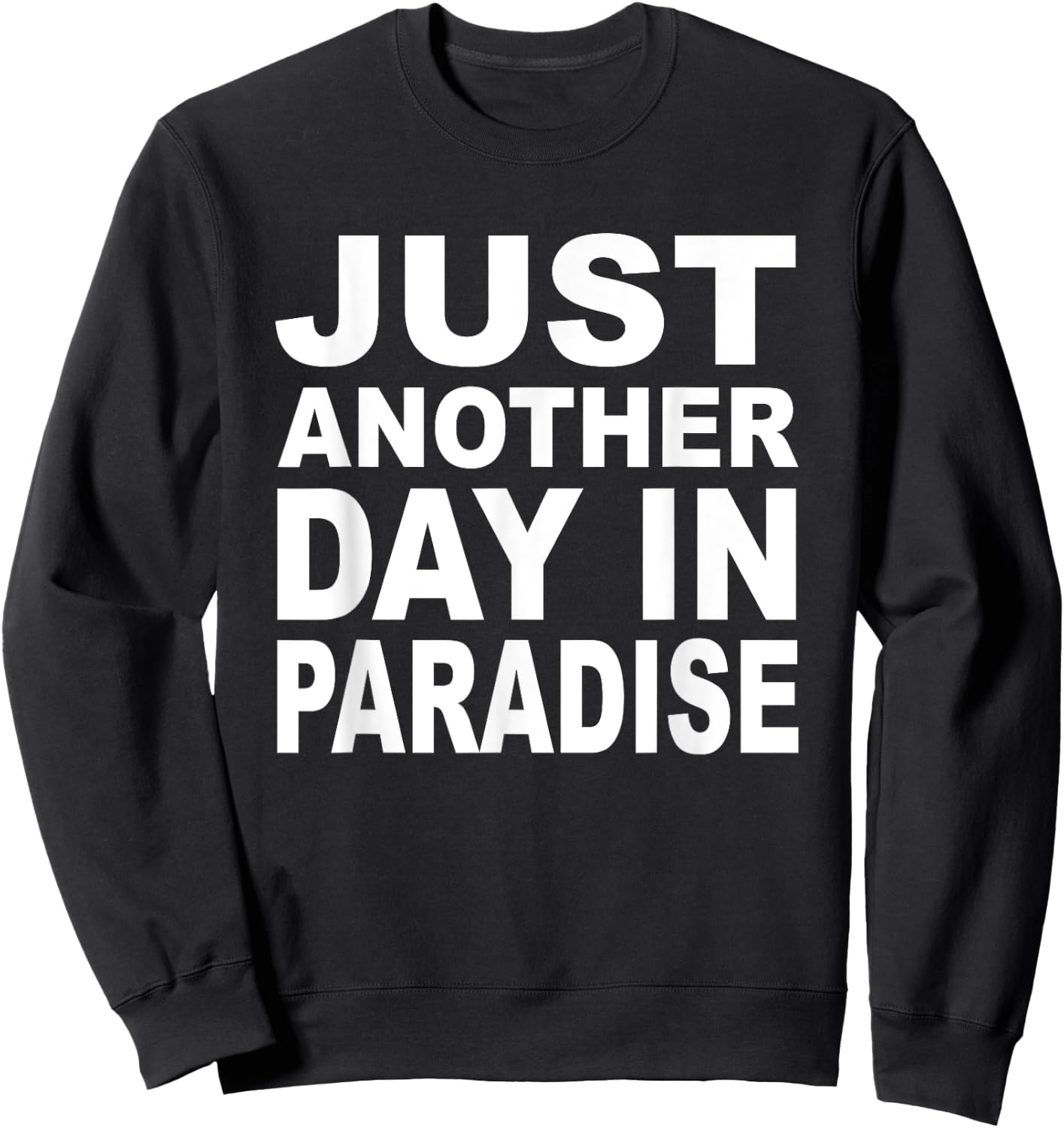 Just another day in paradise Sweatshirt - Sweatshirt | Black