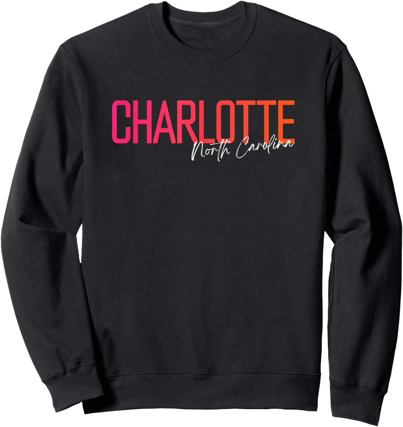 Charlotte North Carolina Souvenir North Carolina Charlotte Sweatshirt - Sweatshirt | Black