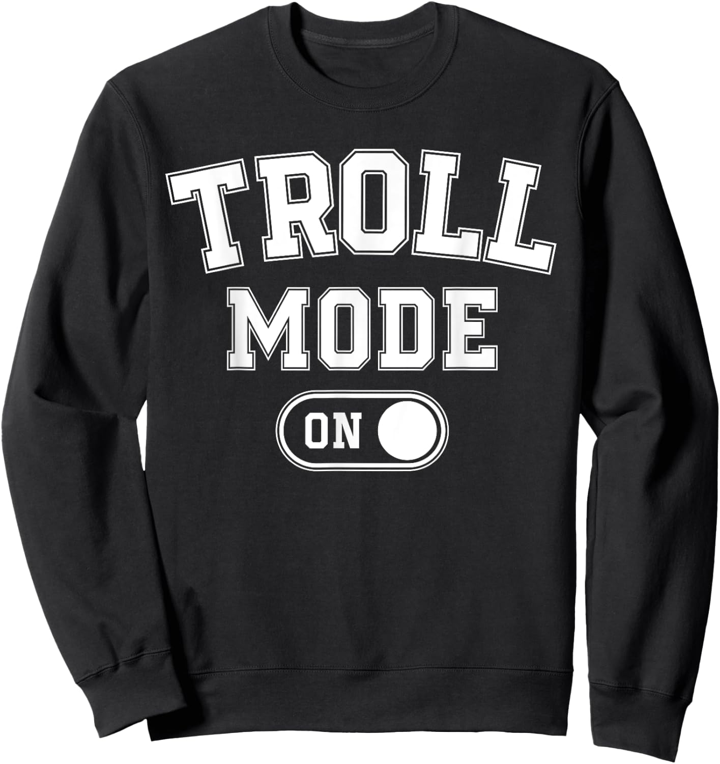 Troll Mode On Costume Funny Folklore Gift Dragons Fantasy Lo Sweatshirt - Sweatshirt | Black