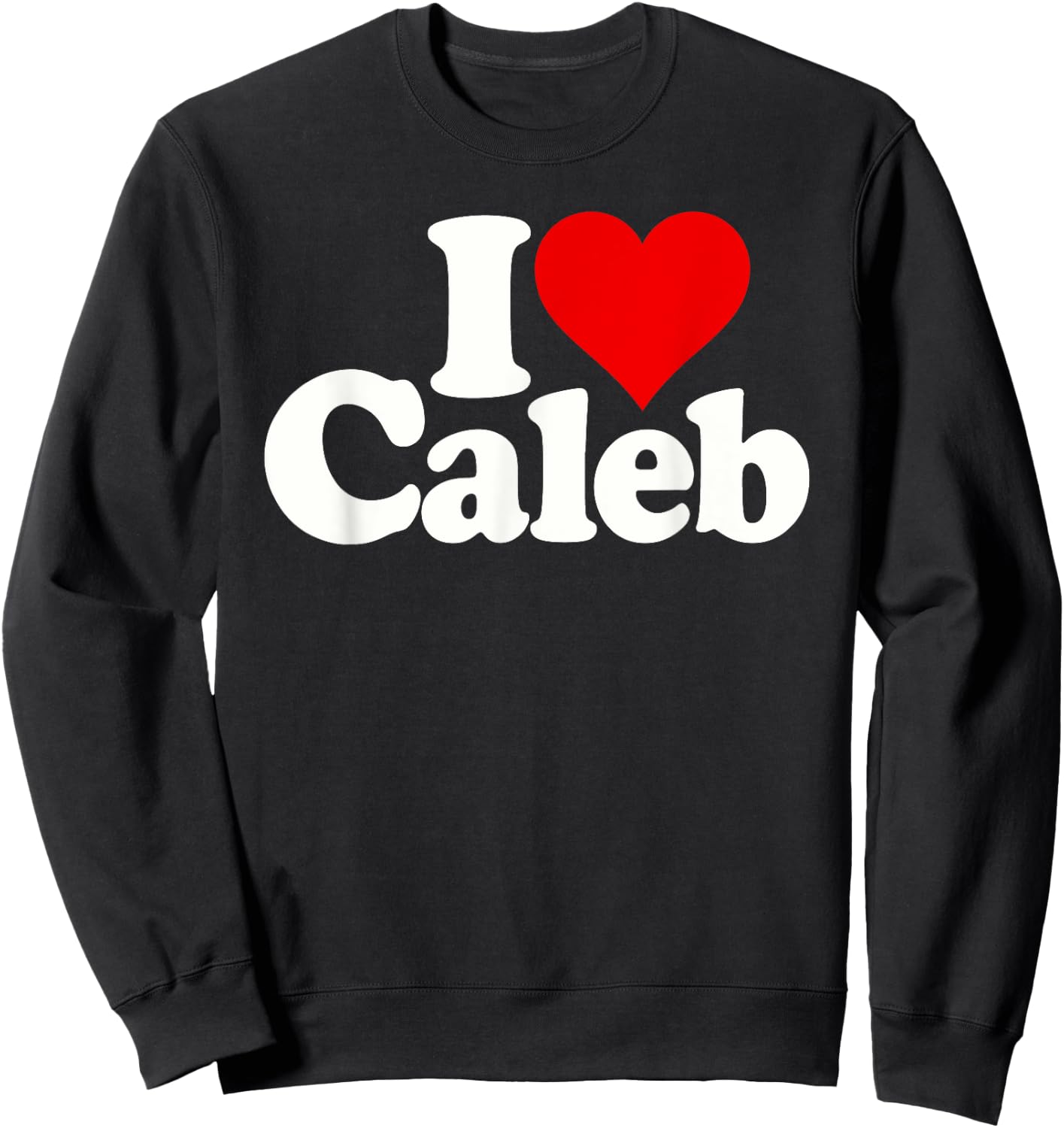 I Love Caleb I Heart Caleb Sweatshirt - Sweatshirt | Black