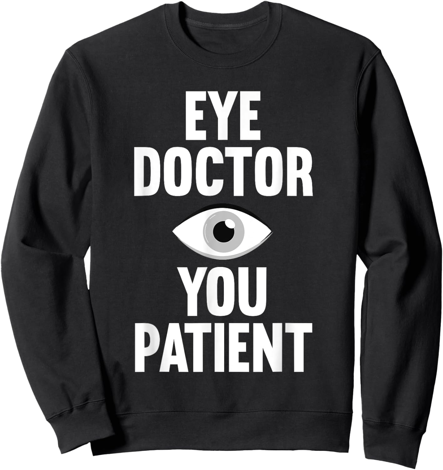 Cool Eye Surgeon Design Women Eye Surgery Eye Doctor Sweatshirt - Sweatshirt | Black