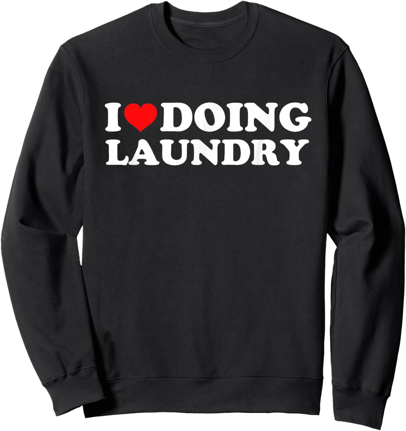 I Love Doing Laundry Sweatshirt - Sweatshirt | Black
