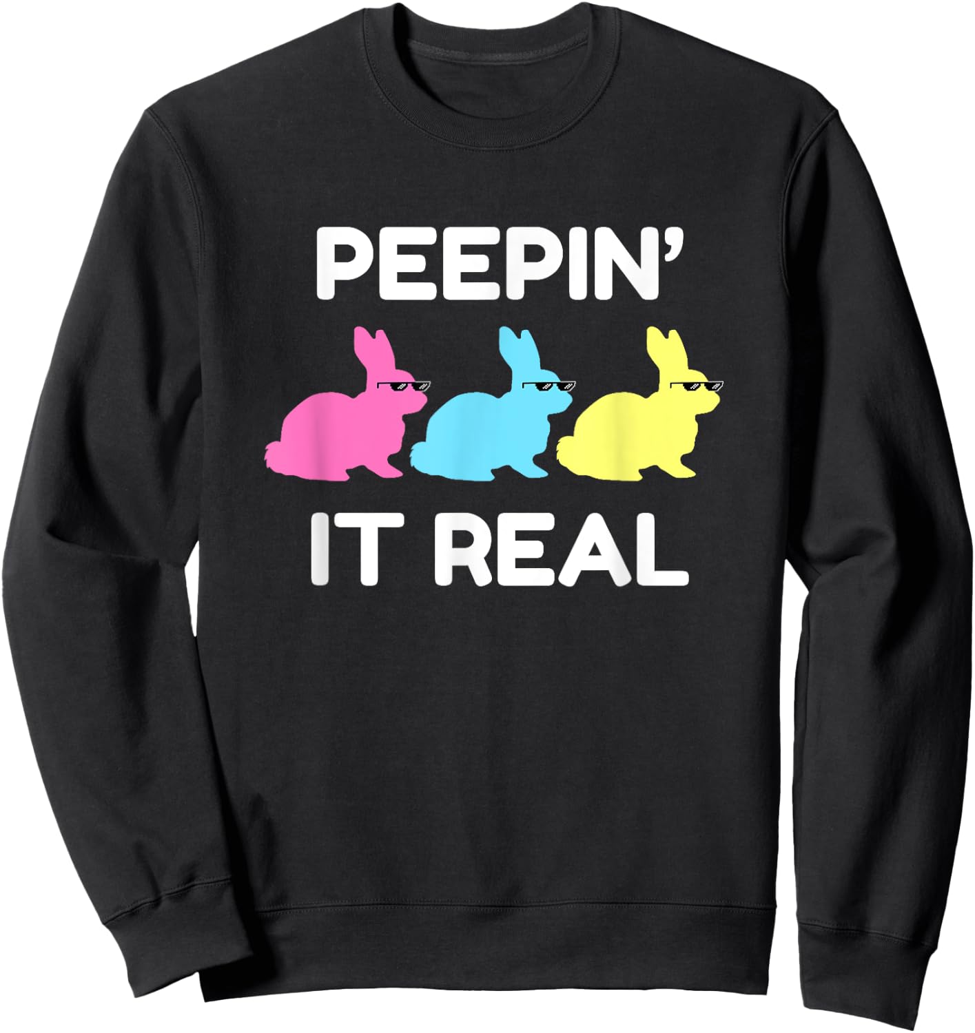 Peepin' It Real Happy Easter Bunnies Lover Friends Matching Sweatshirt - Sweatshirt | Black