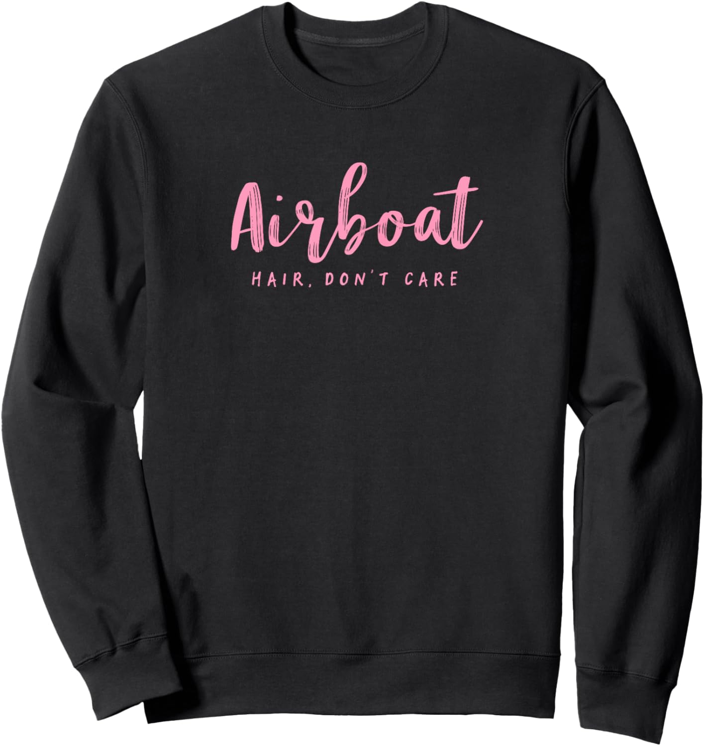 Airboat Hair Don't Care Women's Sweatshirt - Sweatshirt | Black