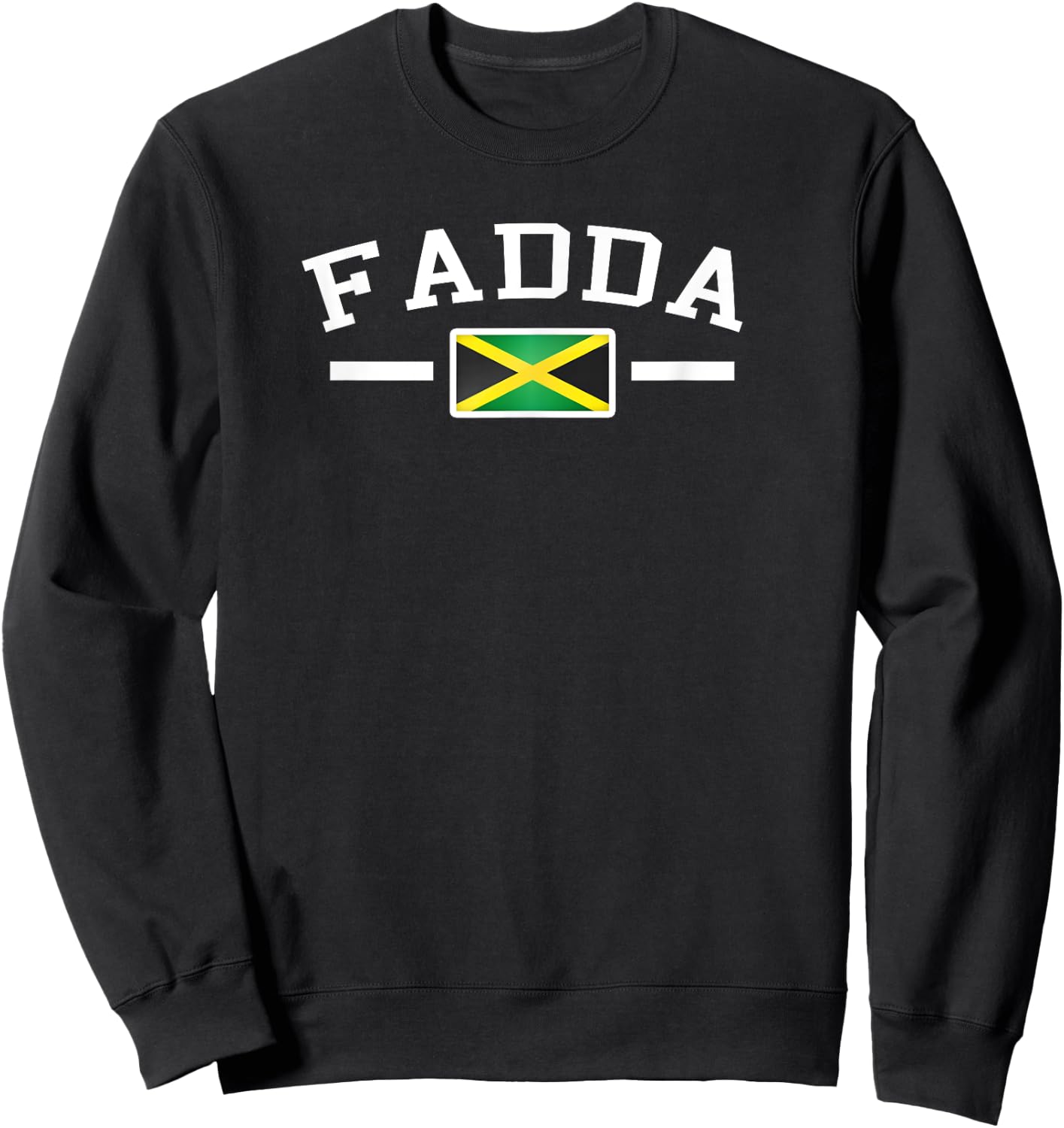 Fadda Jamaican Dad, Funny Fathers' Day, Dad souvenir Sweatshirt - Sweatshirt | Black