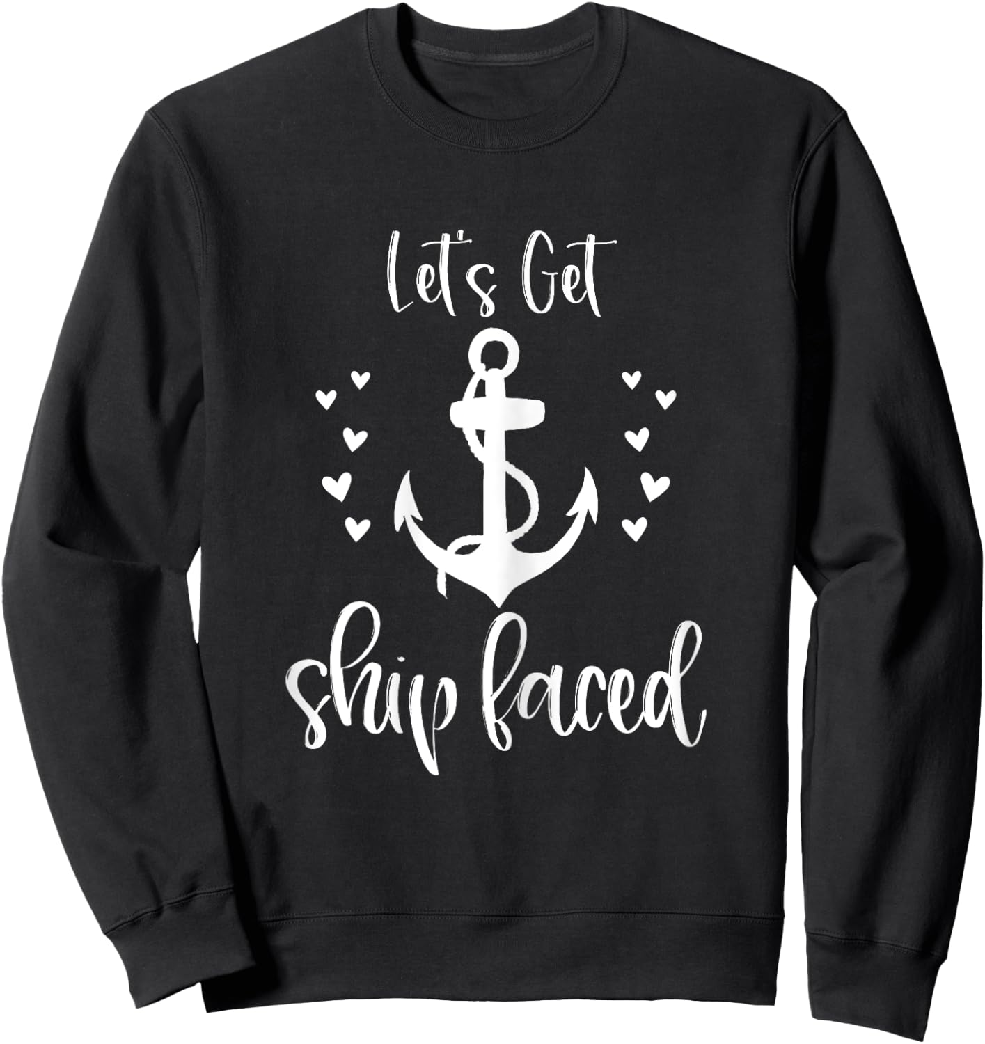 Let's Get Ship Faced Bachelorette Party Shirt Nautical Sweatshirt - Sweatshirt | Black
