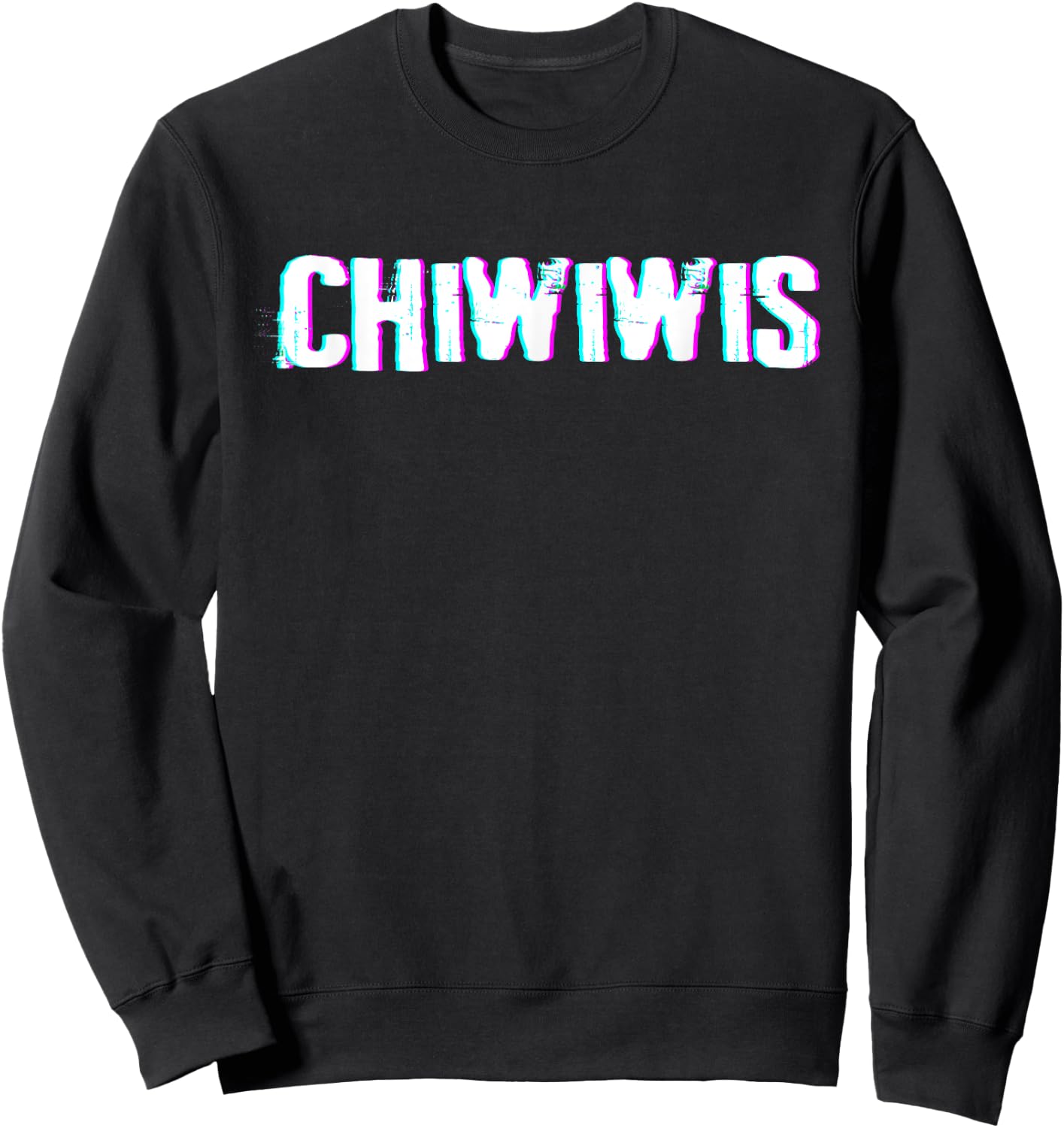 Chiwiwis - Funny Quote , Small, Black Sweatshirt - Sweatshirt | Black