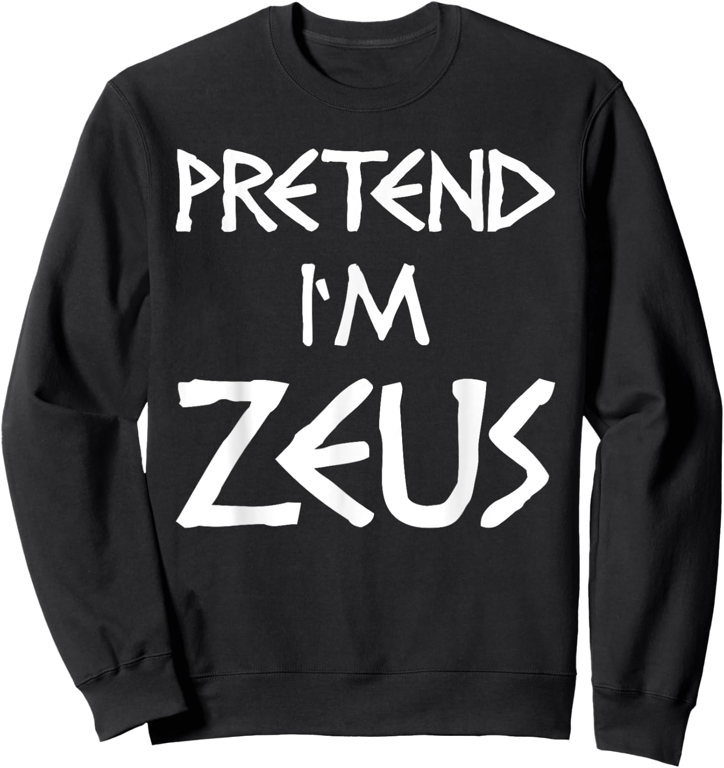 Pretend I'm Zeus Costume Women Men Kids Sweatshirt - Sweatshirt | Black
