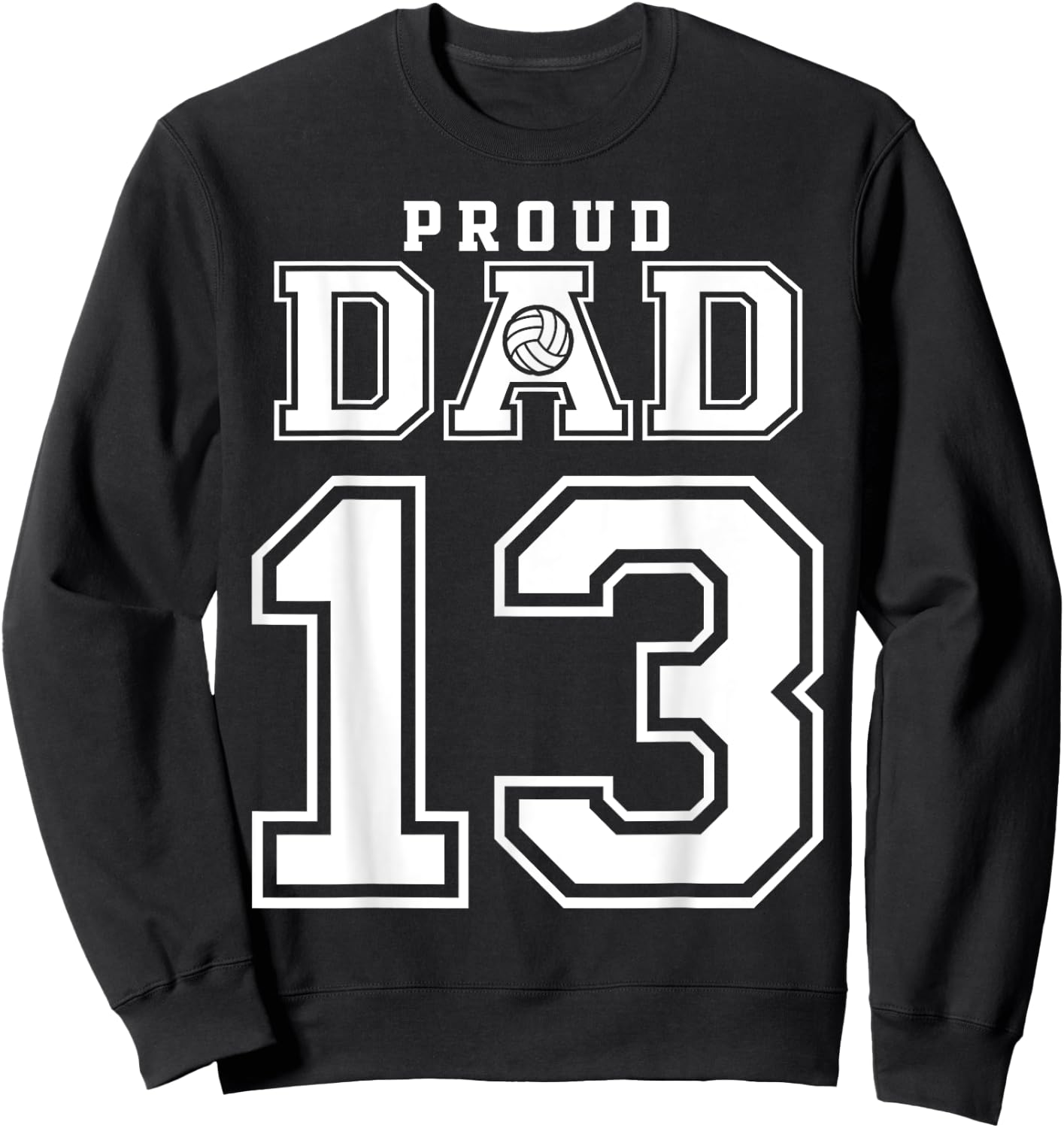 Custom Proud Volleyball Dad Number 13 Personalized Sweatshirt - Sweatshirt | Black