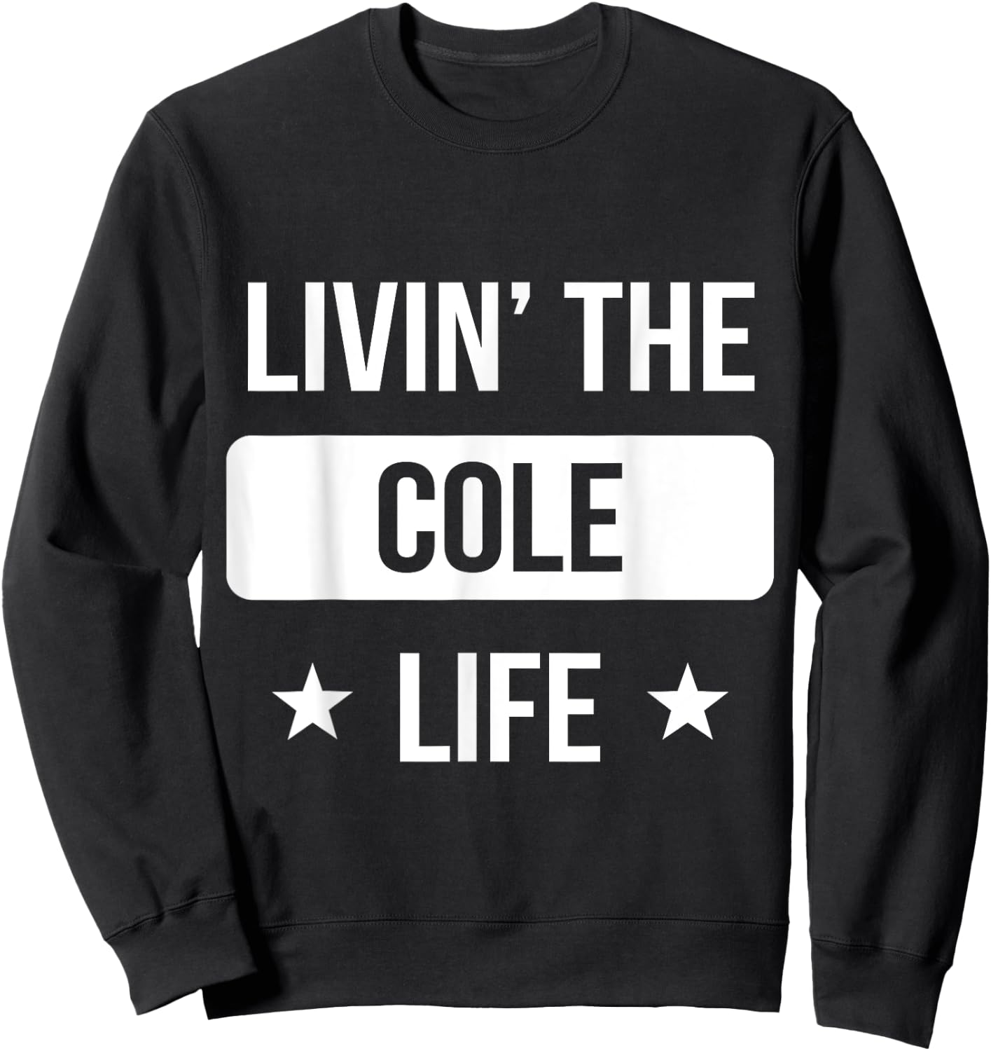 Livin' The Cole Life Family Reunion Squad First Last Name Sweatshirt - Sweatshirt | Black
