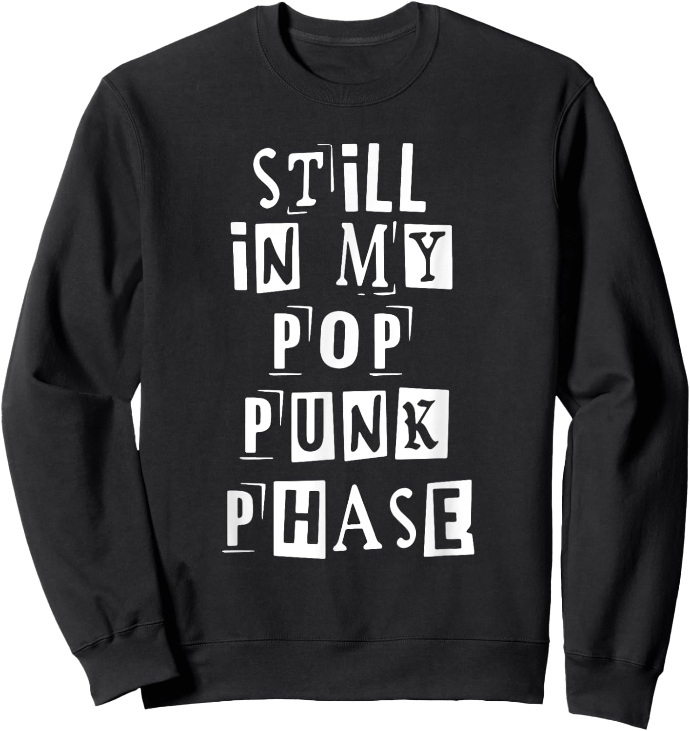Still In My Pop Punk Phase Quote Sweatshirt - Sweatshirt | Black