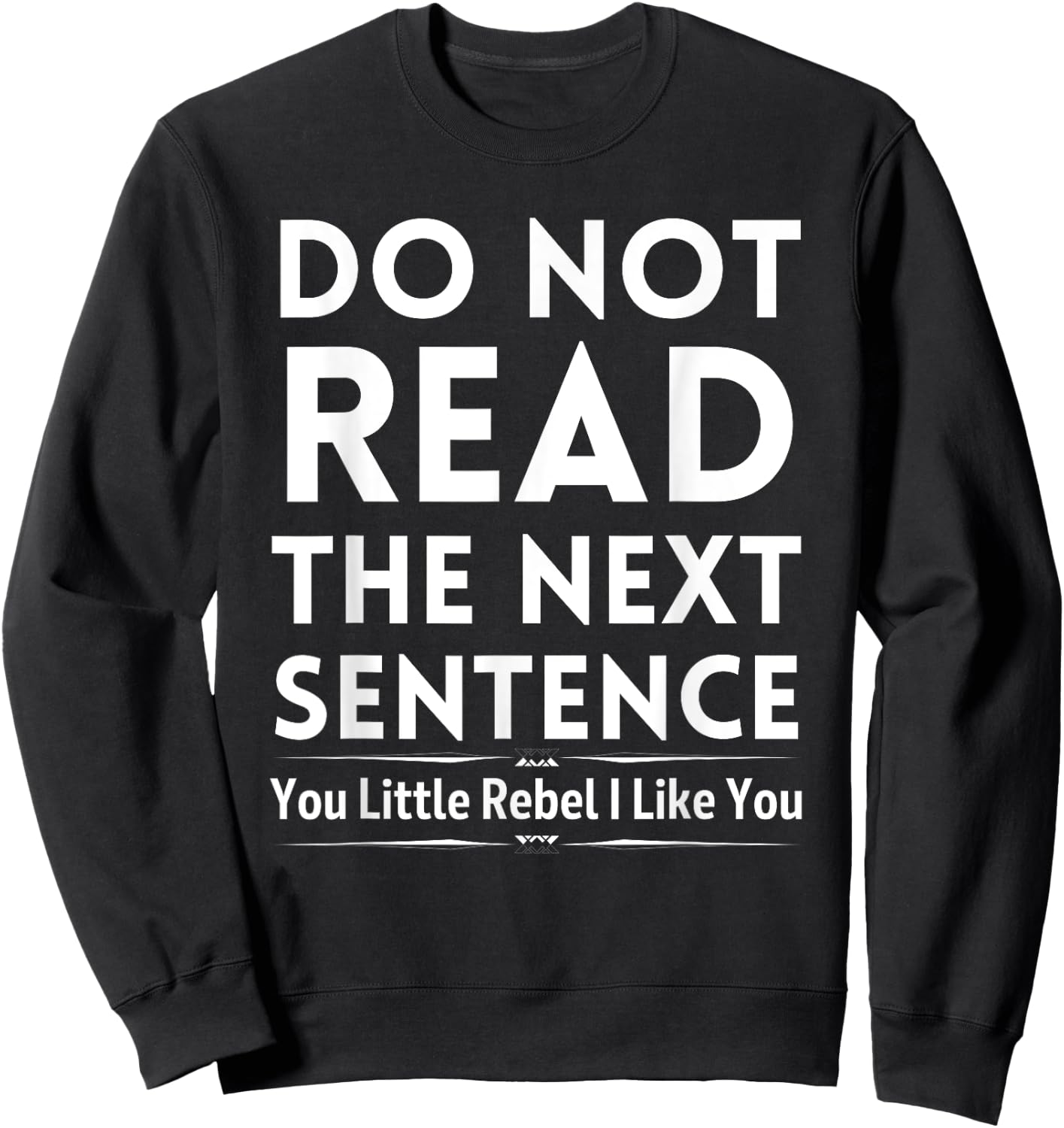 Do Not Read The Next Sentence Sweatshirt - Sweatshirt | Black