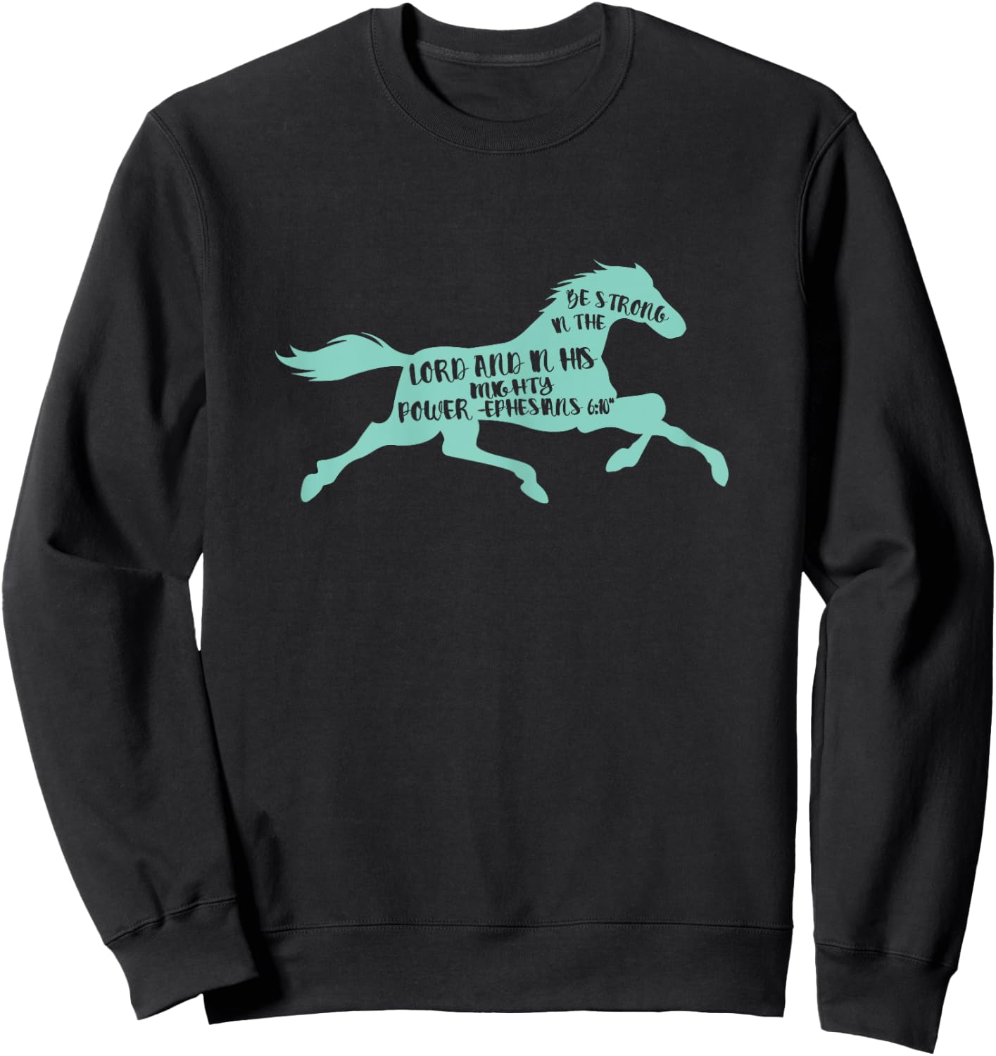 Riding Horse Shirt Bible Verse Strong in the Lord Gift Sweatshirt - Sweatshirt | Black