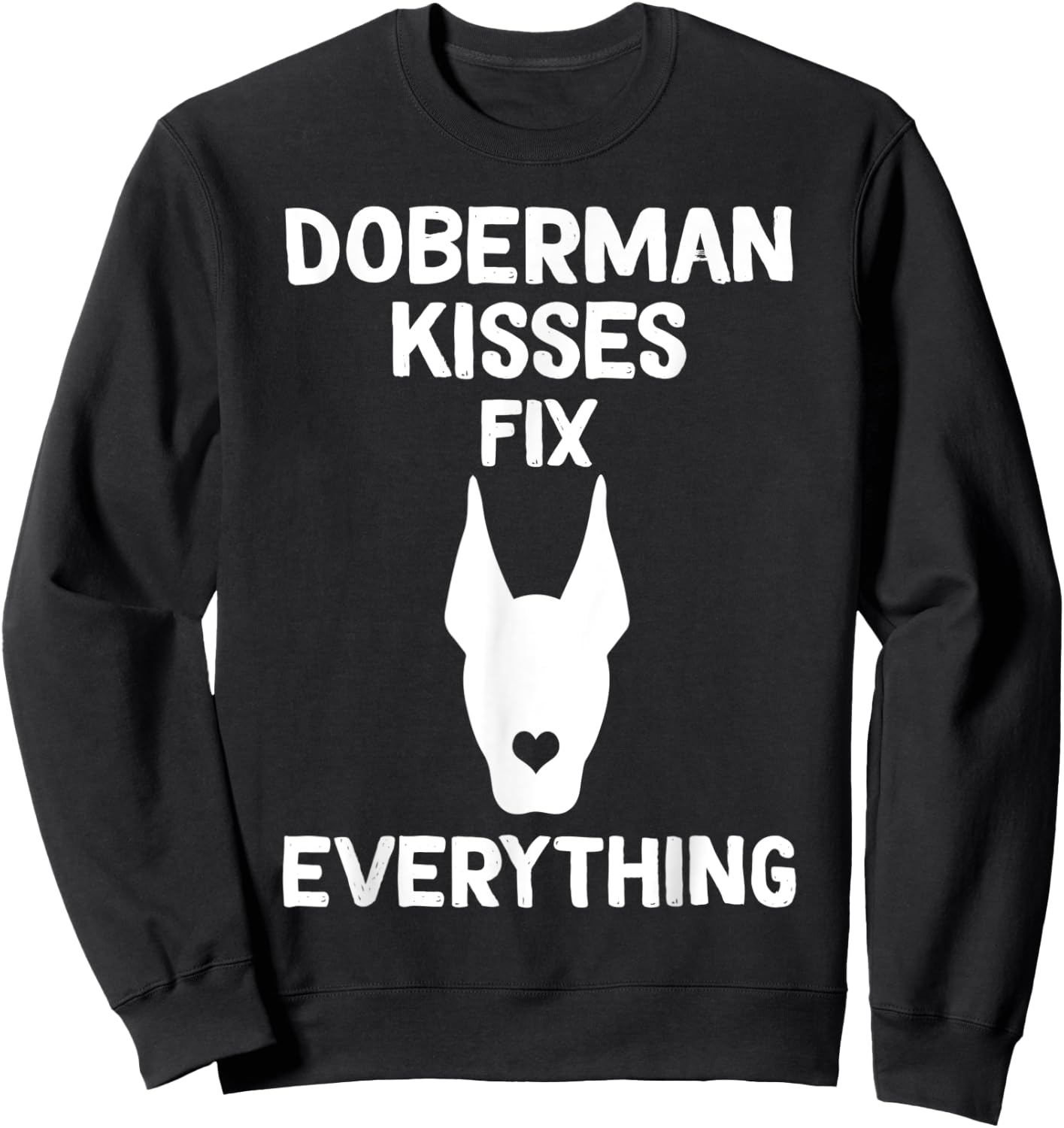 Doberman kisses fix everything Dobie Mom Sweatshirt - Sweatshirt | Black