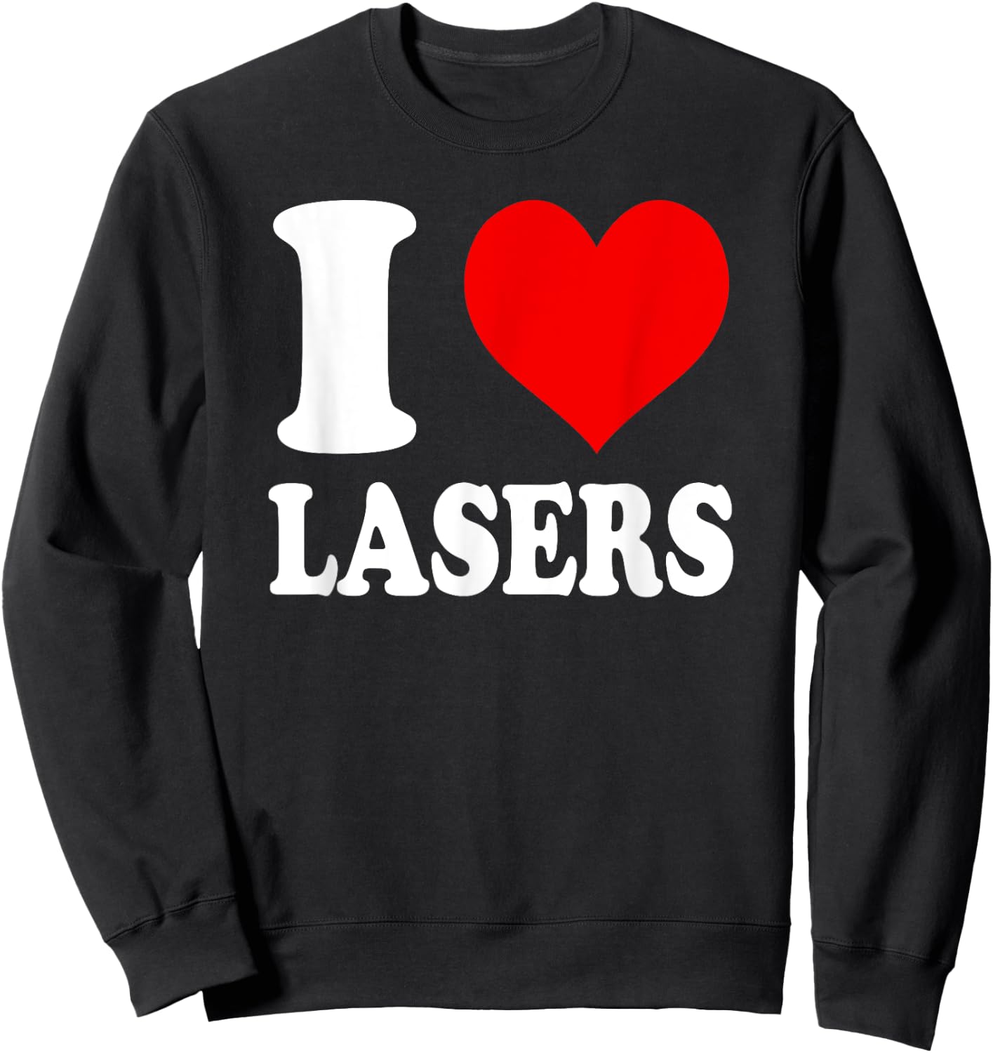 I Love Lasers Sweatshirt - Sweatshirt | Black