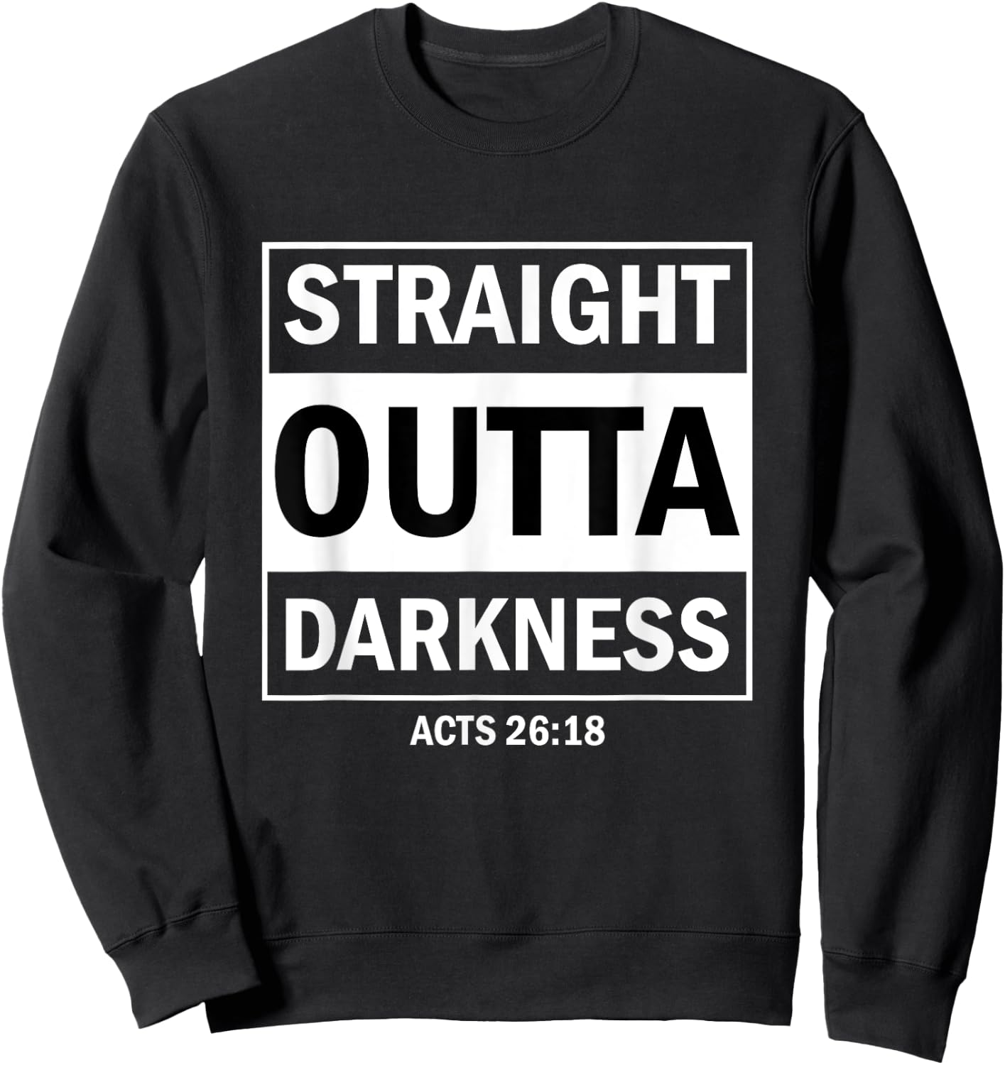 Straight Outta Darkness Biblical Verse Sweatshirt - Sweatshirt | Black