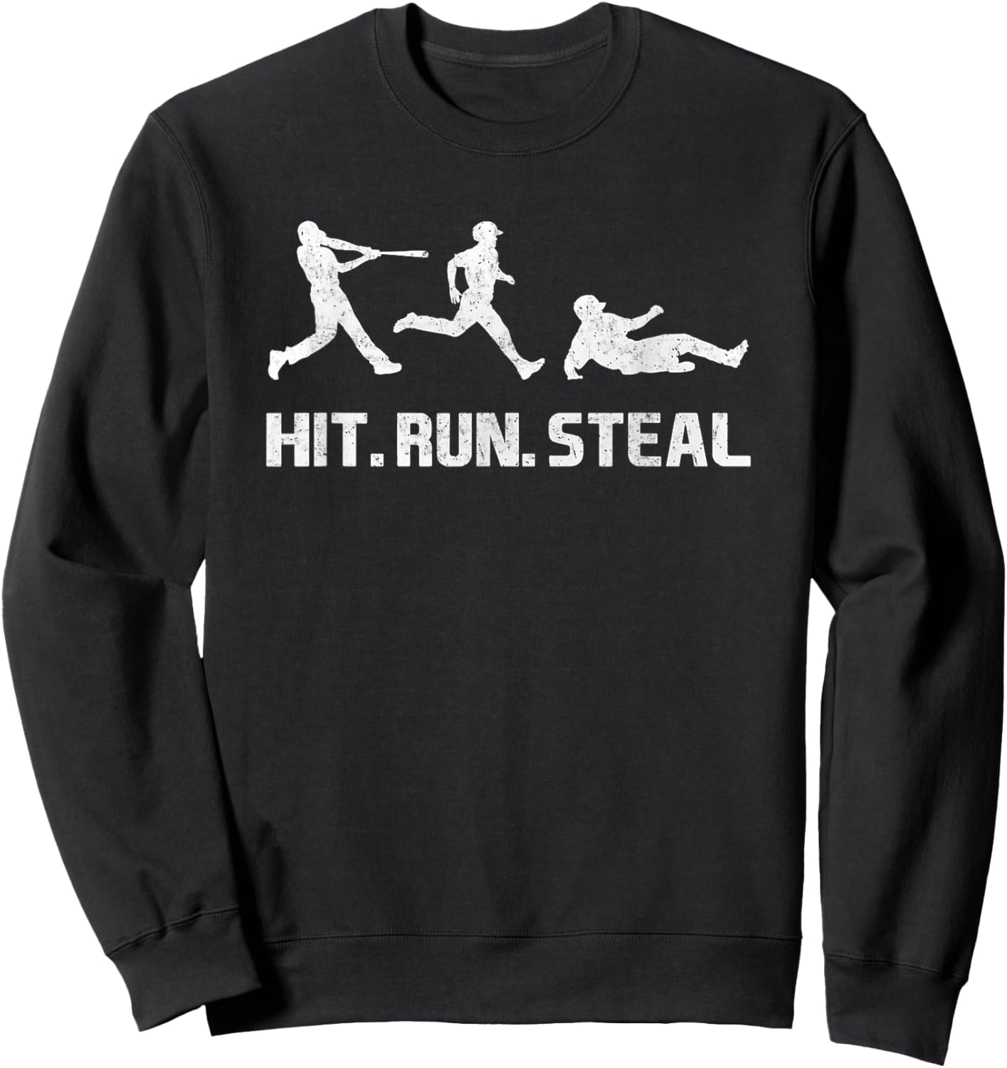 Hit, Run and Steal! Funny Baseball Player Sweatshirt - Sweatshirt | Black
