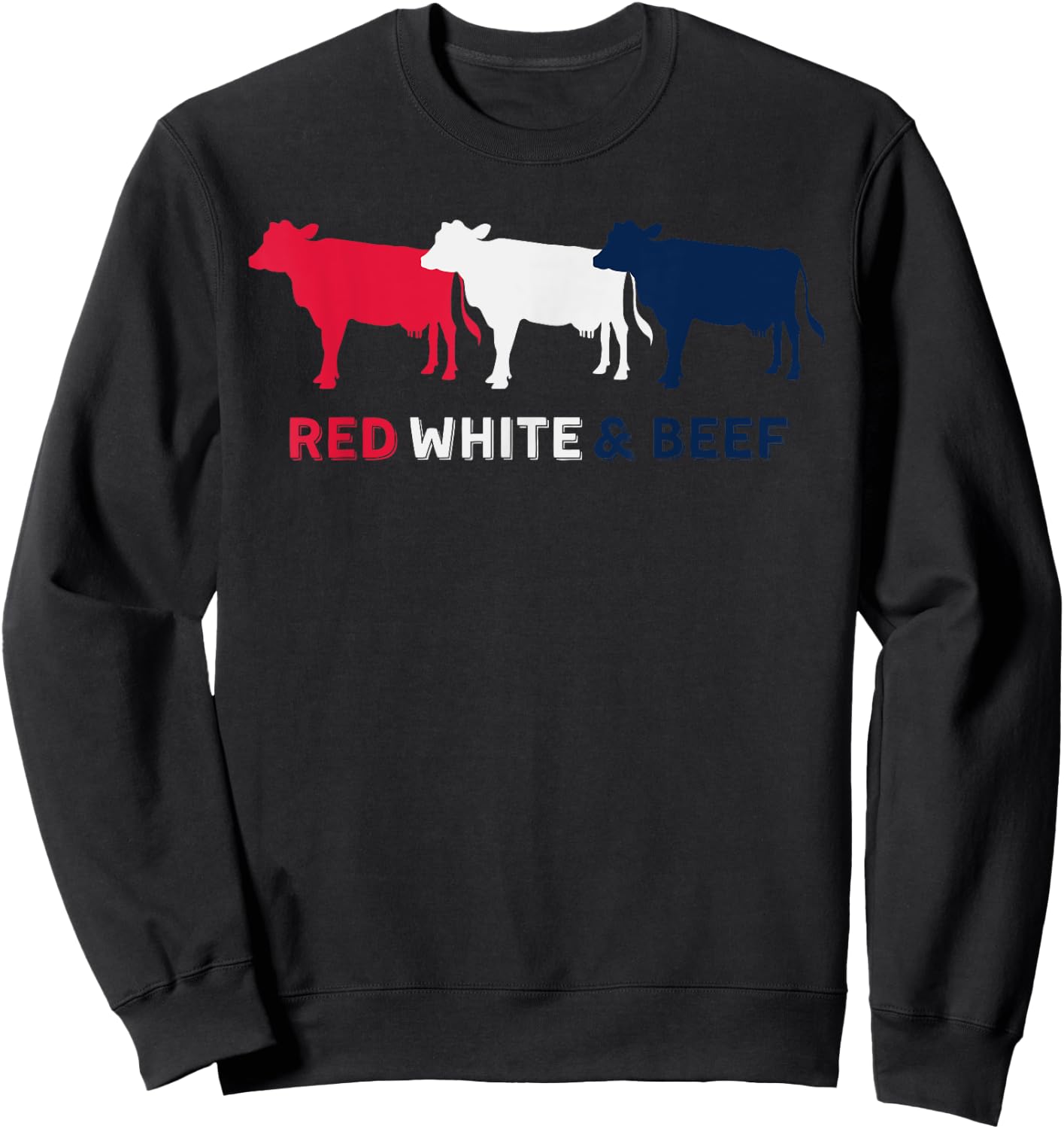 Red White and Beef 4th of July Cattle Cow American Flag BBQ Sweatshirt - Sweatshirt | Black