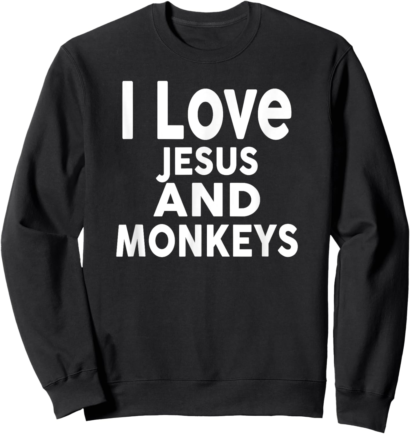 I Love Jesus and MONKEYS Funny MONKEY Sweatshirt - Sweatshirt | Black