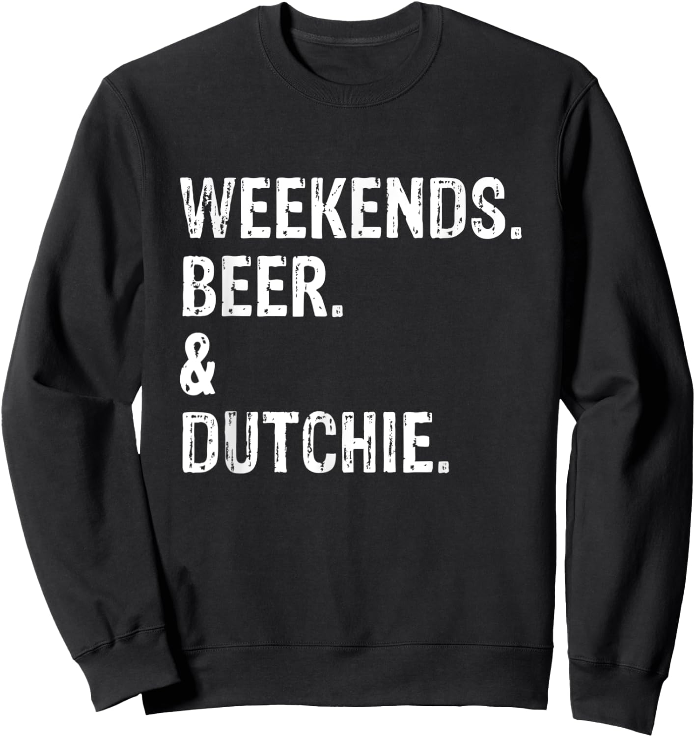 Weekends Beer and Dutchie Funny Summer Dutch Shepherd Dog Men Women Sweatshirt - Sweatshirt | Black
