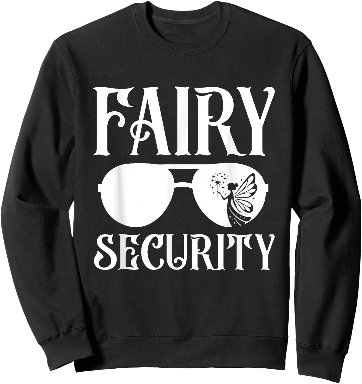 Fairy Security Birthday Family Halloween Costume Dad Mom Sweatshirt - Sweatshirt | Black