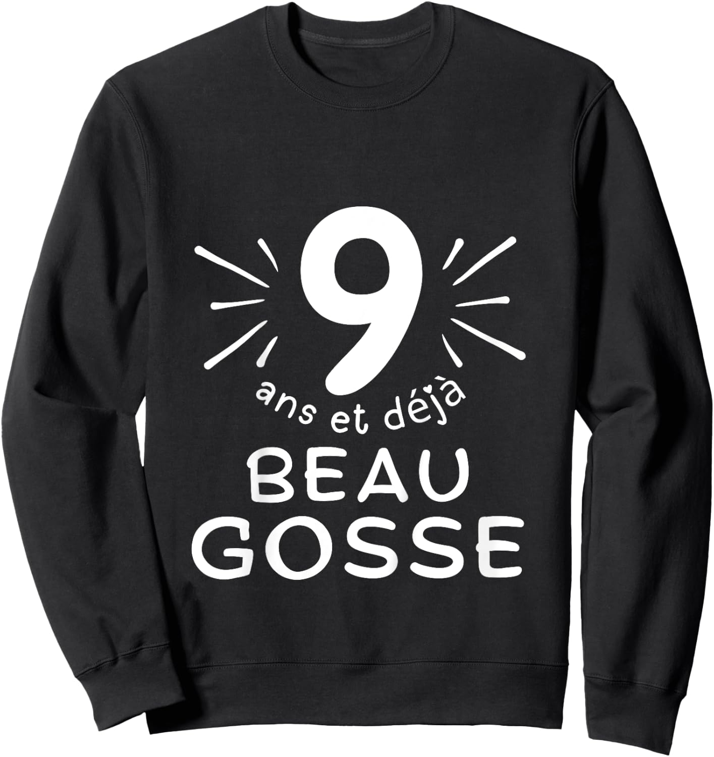 Child 9 years old and already handsome kid. phrase humor for gift boy , Black, 2 Sweatshirt - Sweatshirt | Black