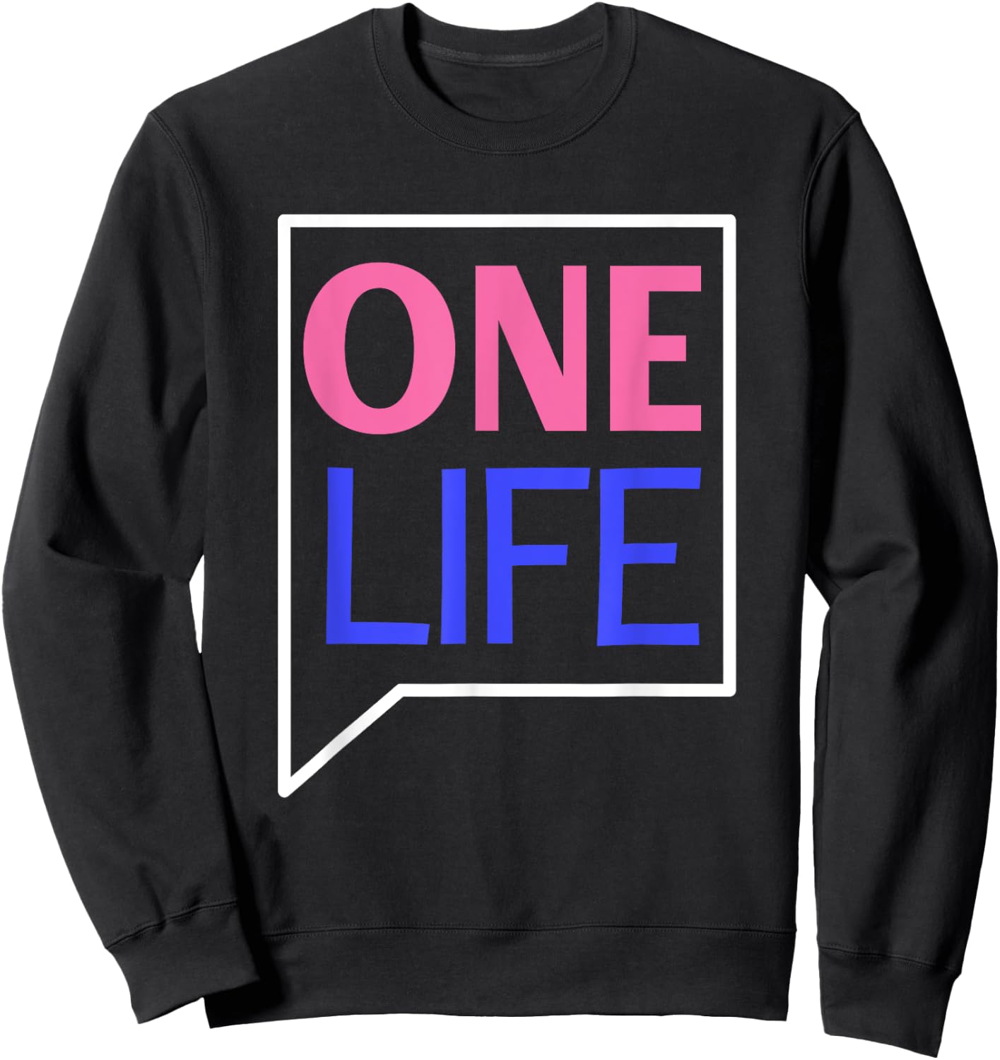 One Life Quote Sweatshirt - Sweatshirt | Black