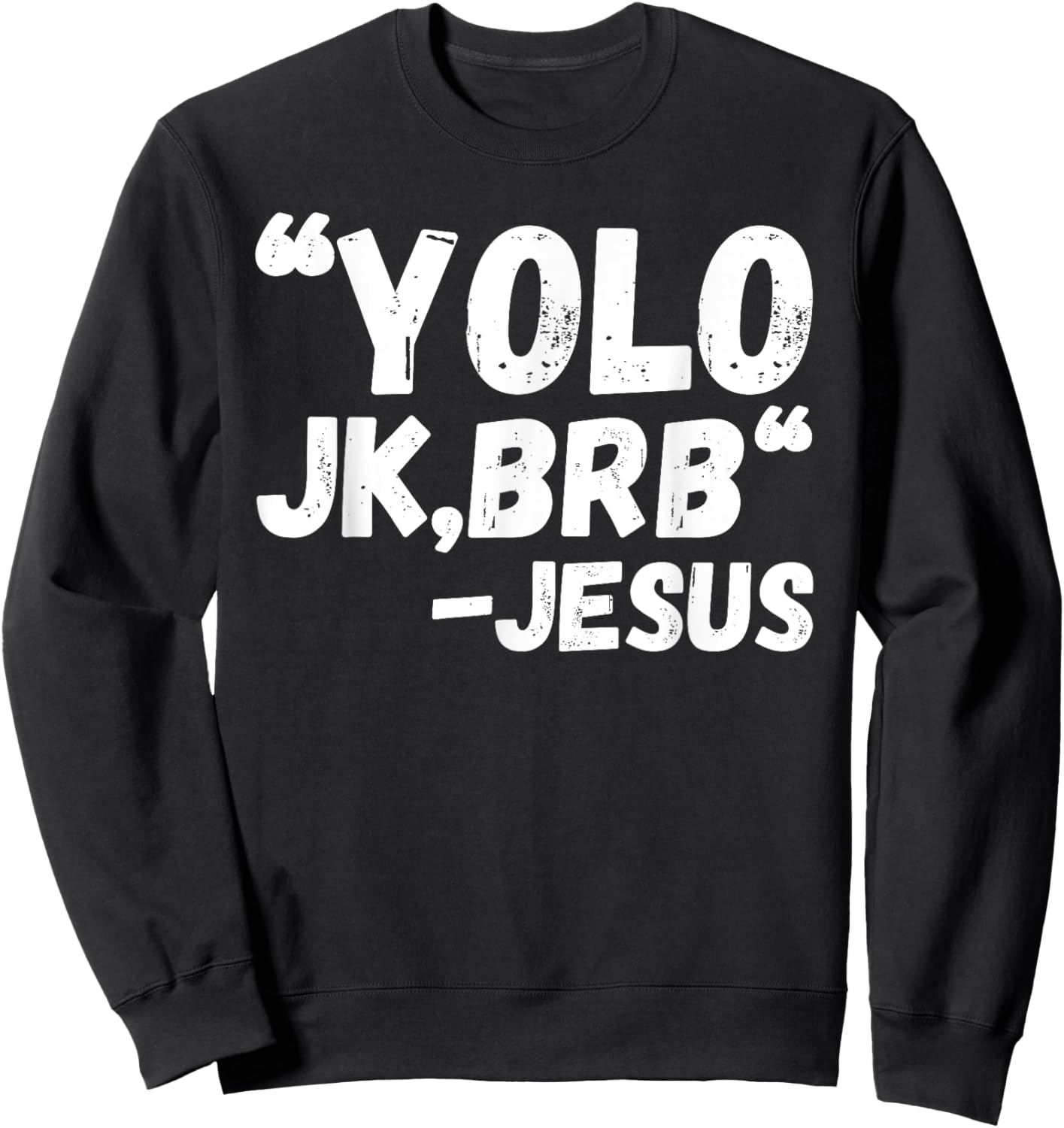 Yolo Jk Brb Jesus Funny Easter Day Bible Vintage Christian Sweatshirt - Sweatshirt | Black