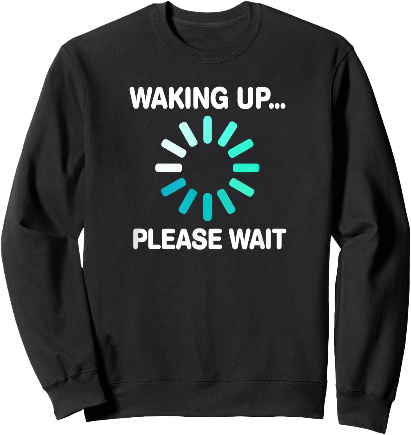 Waking Up Humor Night Owl PJ Men Women Humorous Sweatshirt - Sweatshirt | Black