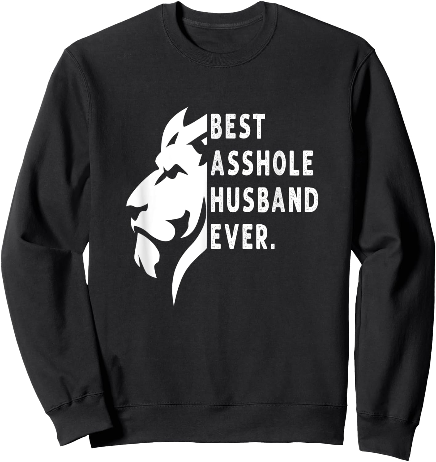 Lion Best Asshole Husband ever Anniversary Present Men Sweatshirt - Sweatshirt | Black