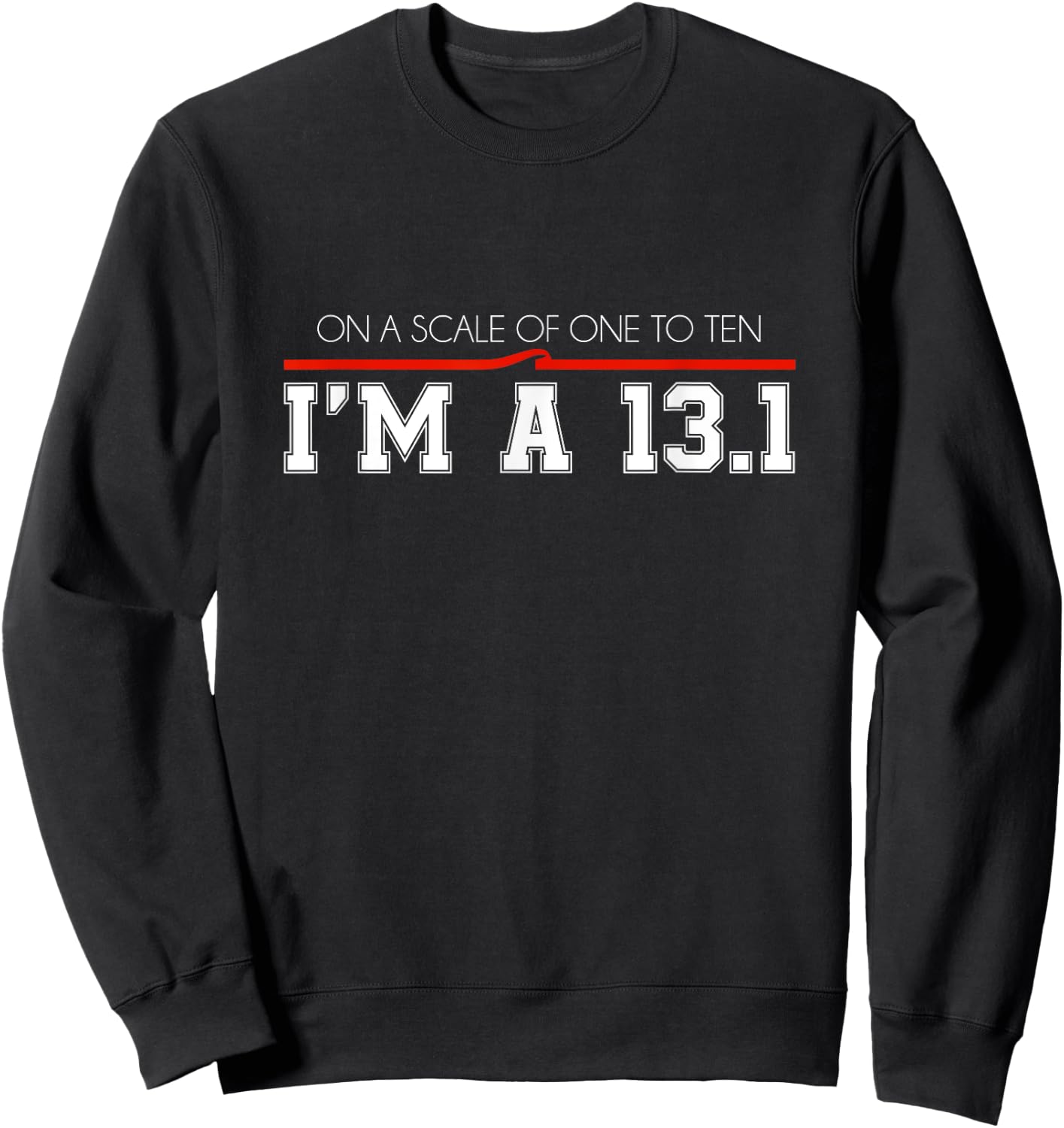 Running Half Marathon Funny T Shirt Runner 13.1 Sweatshirt - Sweatshirt | Black