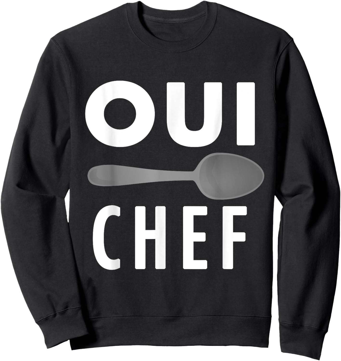 Oui Chef A Funny Chef Line Cook Foodie French Sweatshirt - Sweatshirt | Black