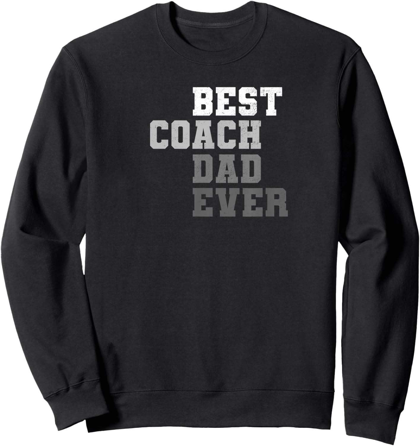 Best Coach Dad Ever Football Soccer Baseball Basketball Gift Sweatshirt - Sweatshirt | Black