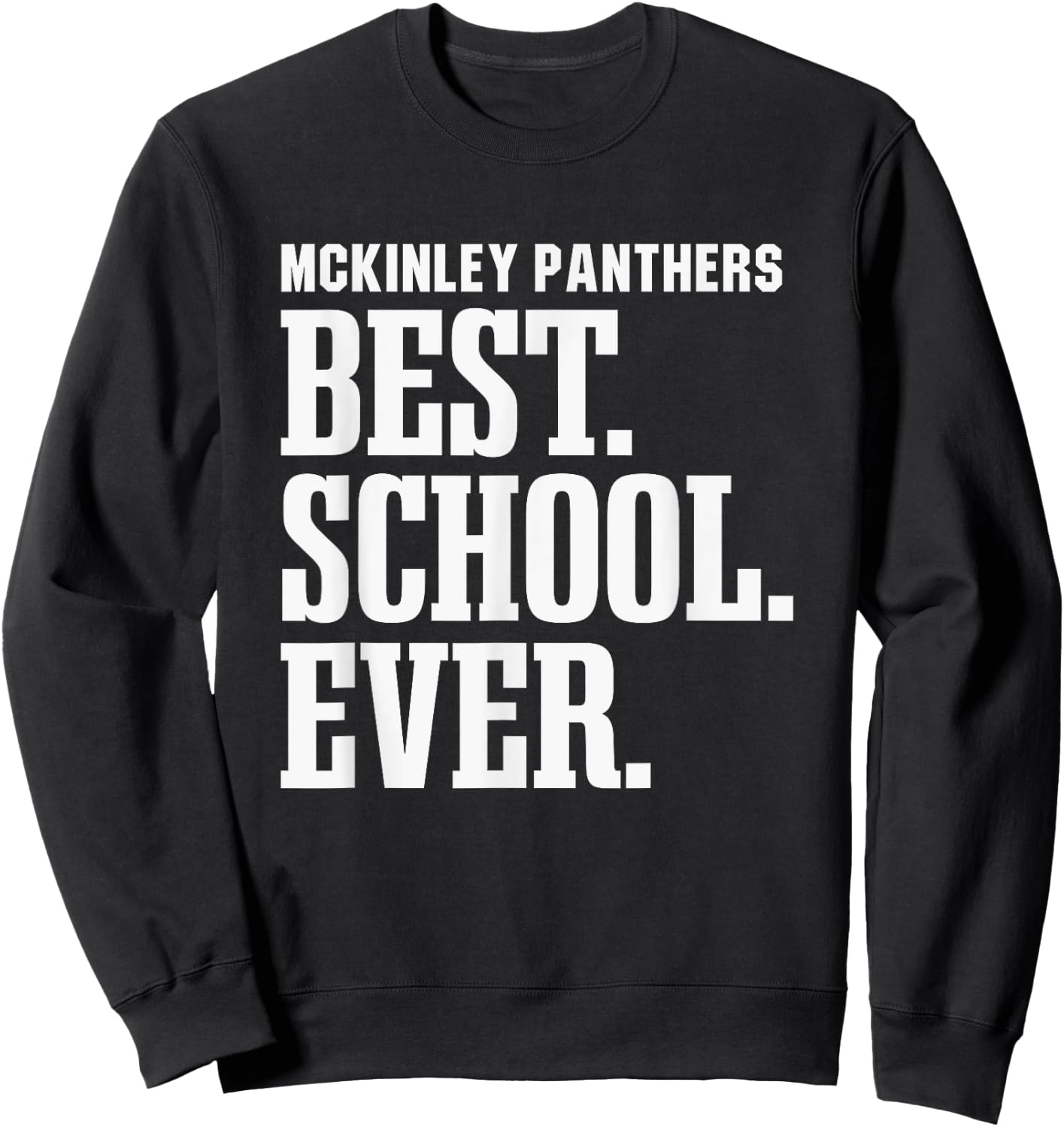 Mckinley Panthers Best Ever HS Sweatshirt - Sweatshirt | Black