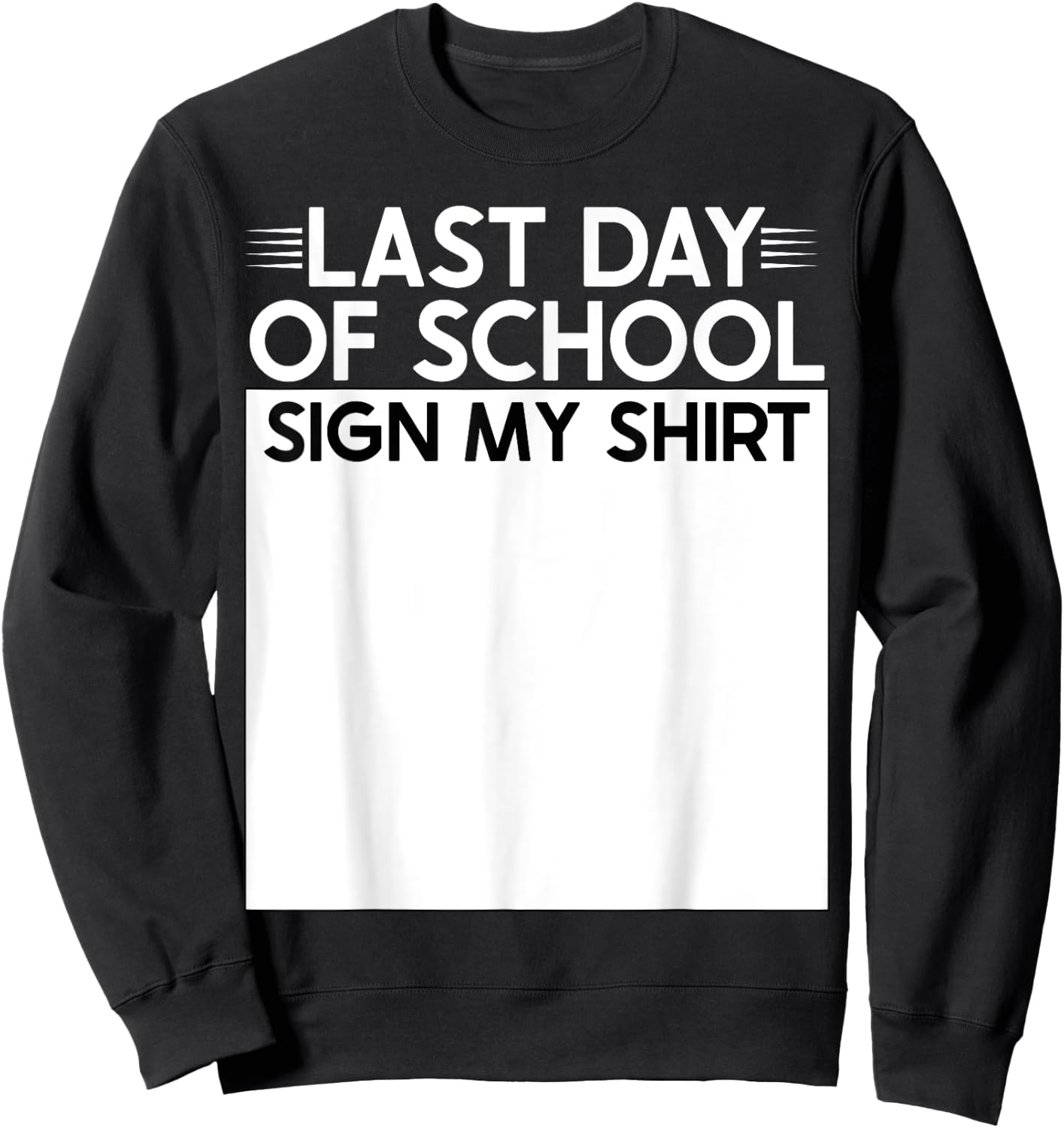 Lustiges Schild My Shirt School Last Day Of School Schild My Sweatshirt - Sweatshirt | Black