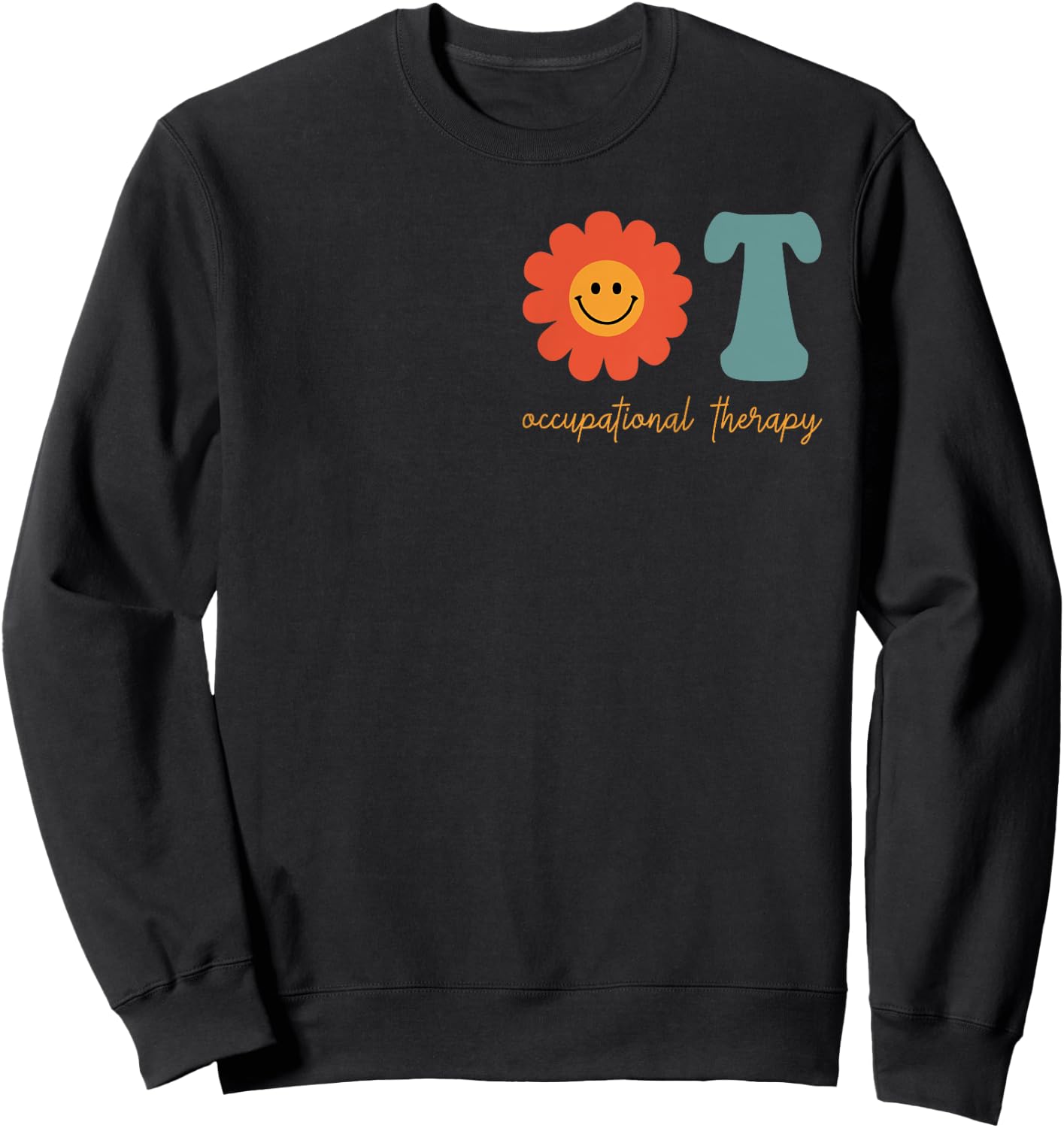 Occupational Therapy -OT Therapist OT Month Groovy Retro Sweatshirt - Sweatshirt | Black