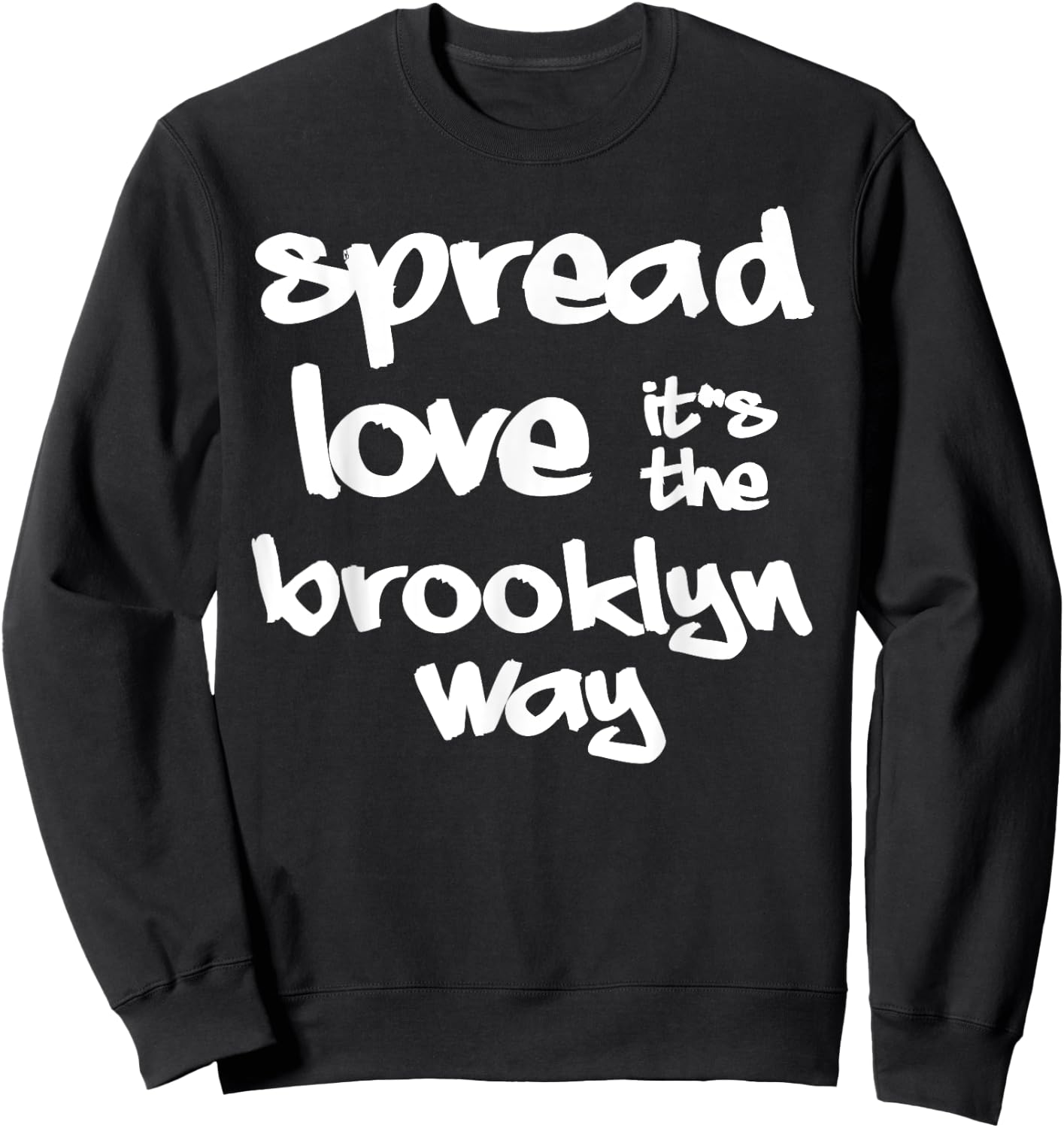 Spread Love The Brooklyn Way NYC Graffiti Designs Sweatshirt - Sweatshirt | Black