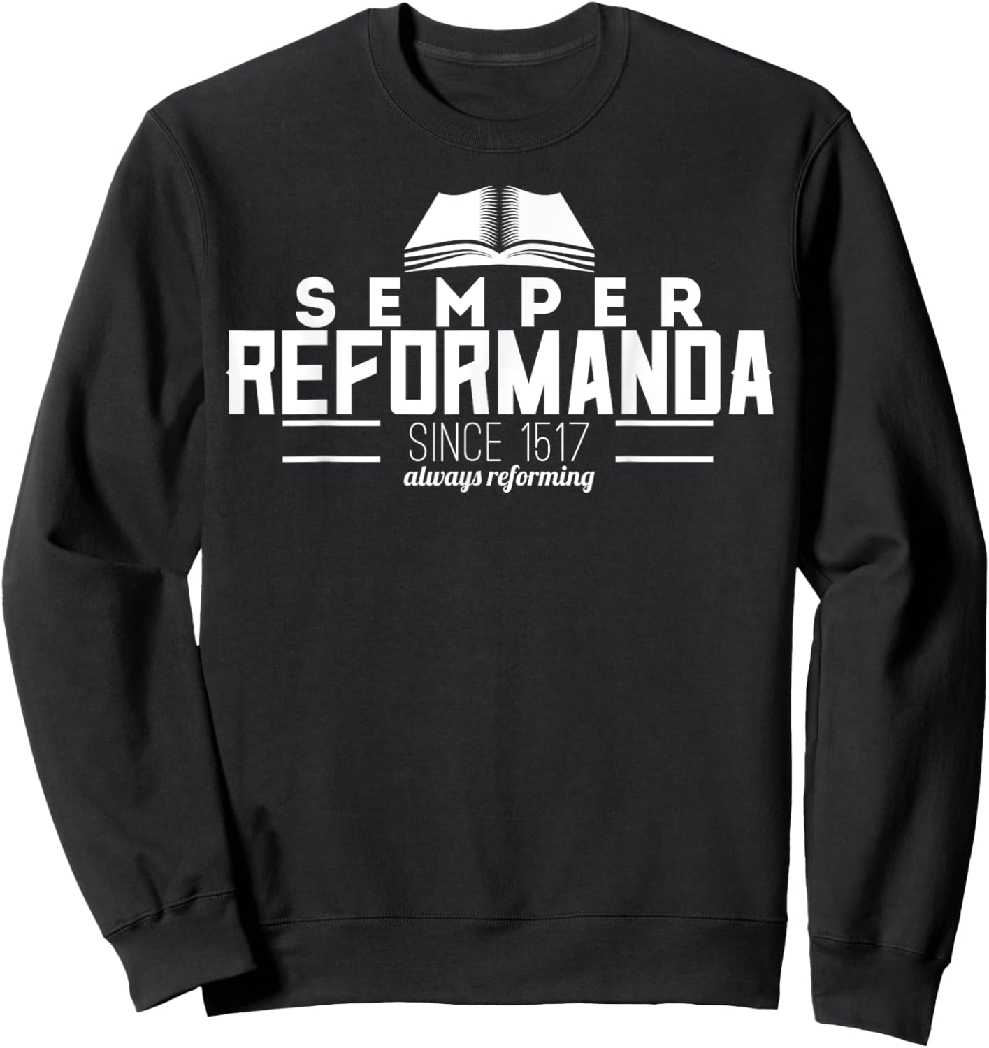 Semper Reformanda Always Reforming Reformed Theology Sweatshirt - Sweatshirt | Black