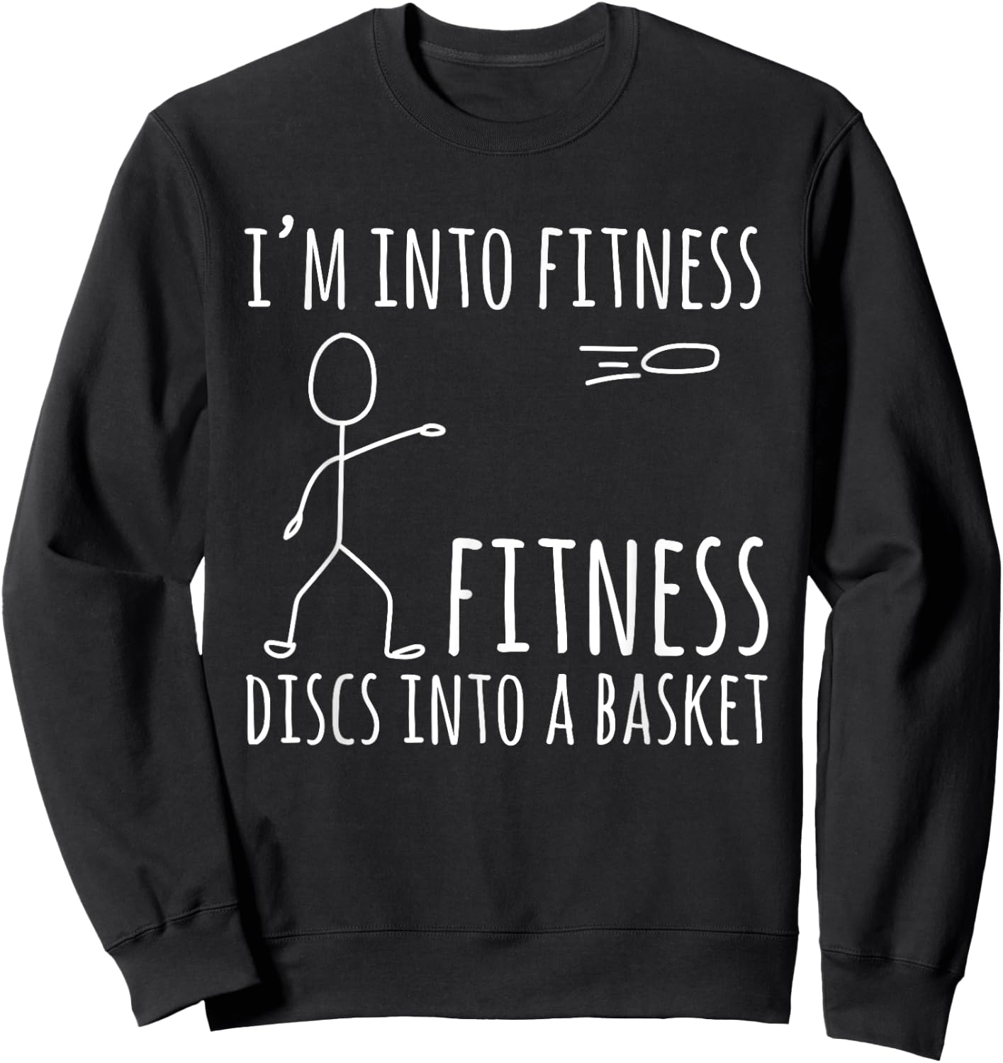 Men Disc Golf Player Sport Frisbee Clothing -Adults Black Small Disc Golf Fitness Discs Into A Basket Funny Sweatshirt - Sweatshirt | Black