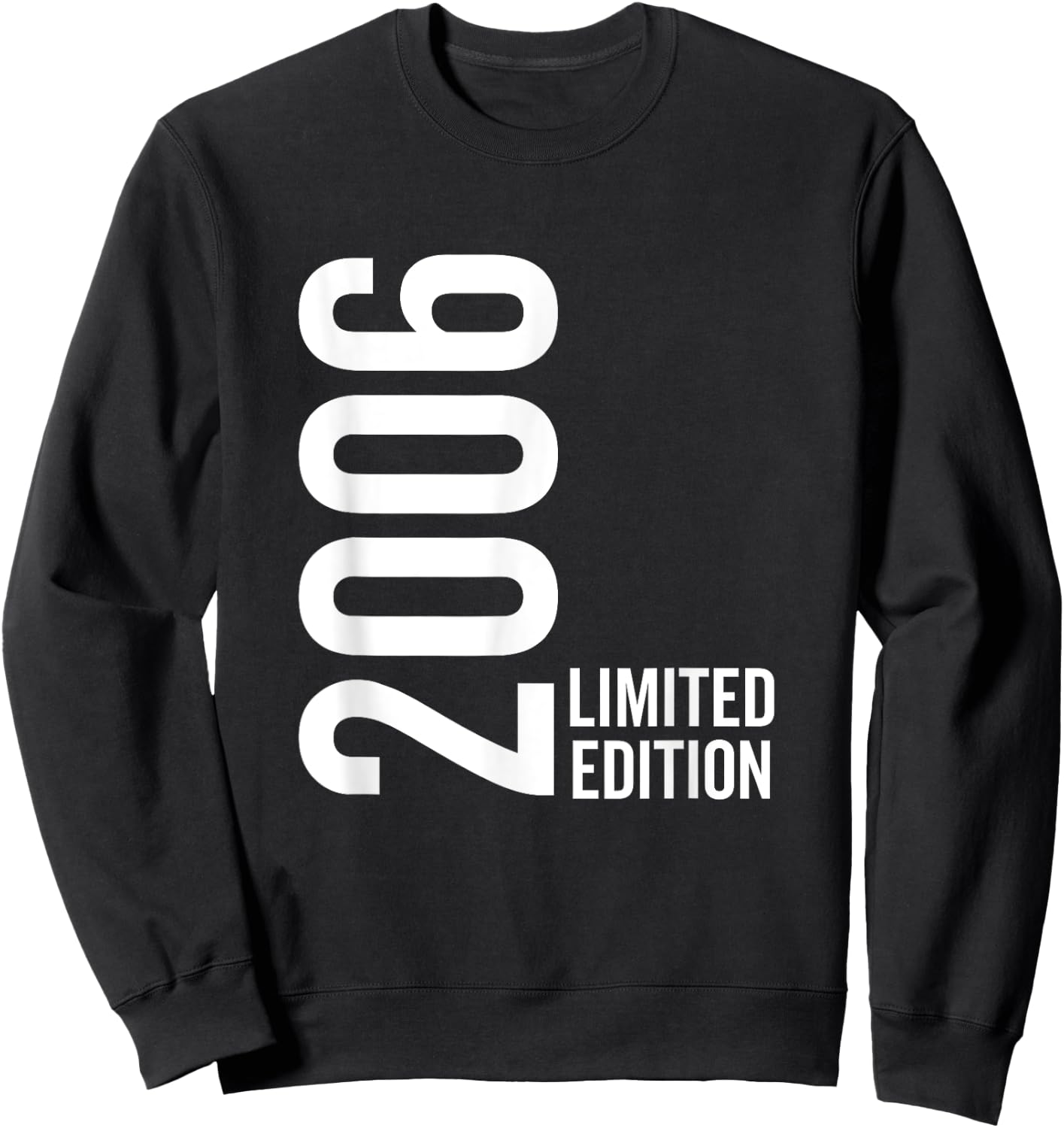 Born in 2006 Limited Edition Funny Age Birthday Sweatshirt - Sweatshirt | Black