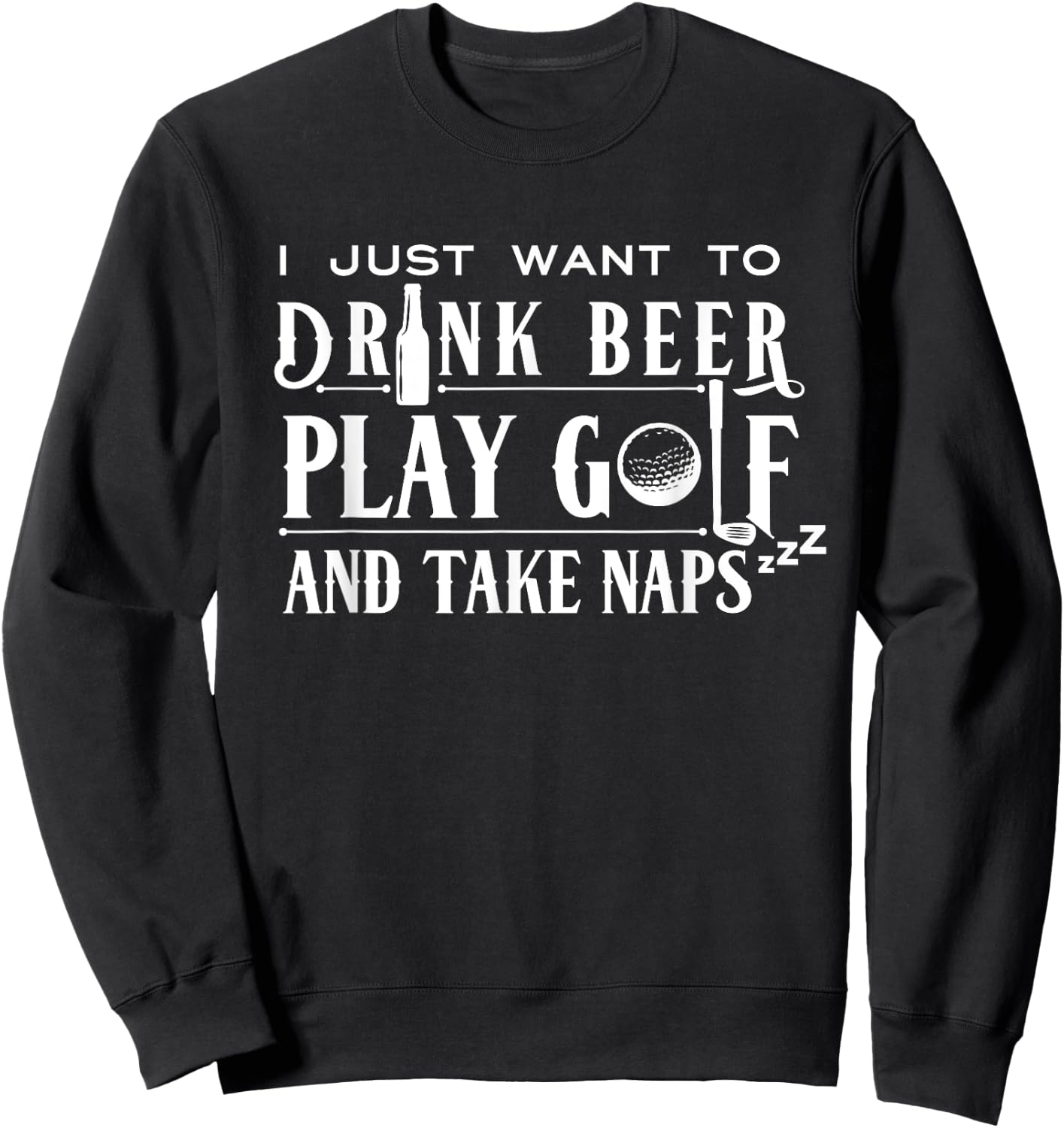 Funny Golf Beer Naps Xmas Gift Ideas for Golfers Sweatshirt - Sweatshirt | Black