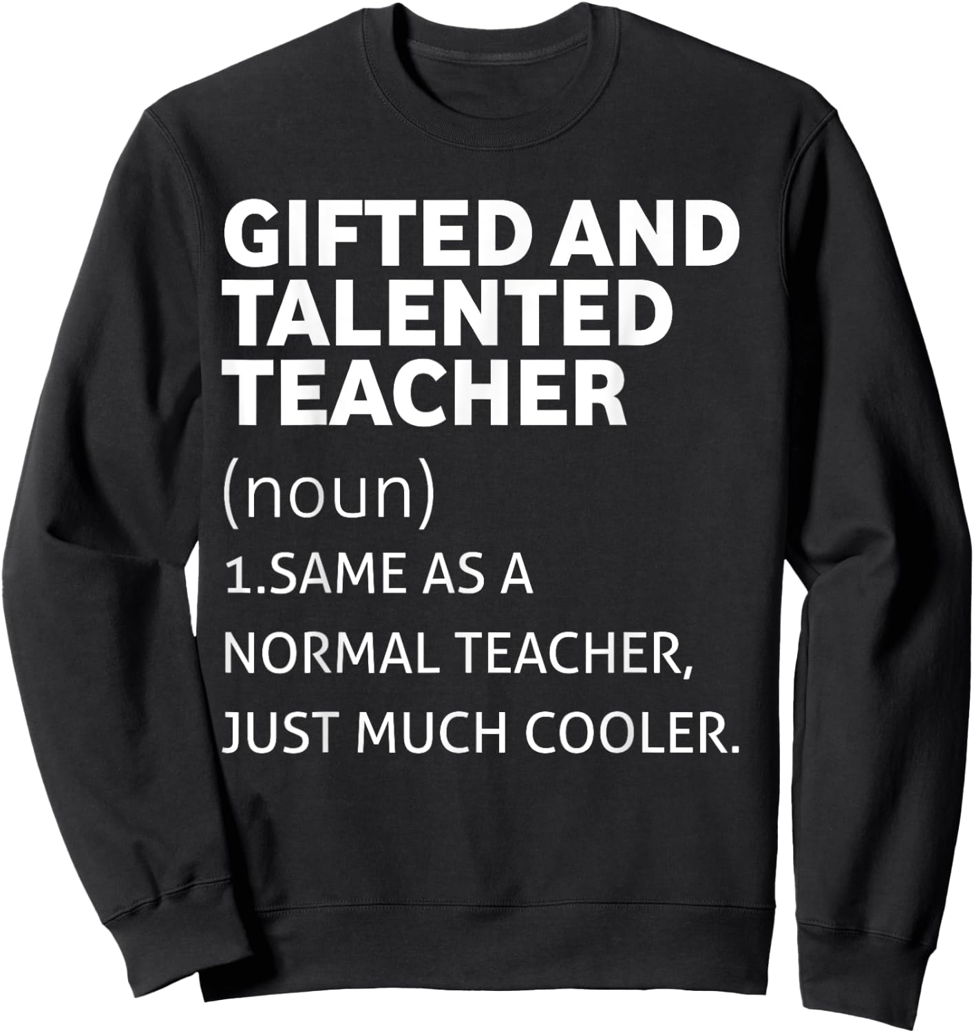 Gifted Education Teacher - Funny Gifted and talented teacher Men Women Sweatshirt - Sweatshirt | Black