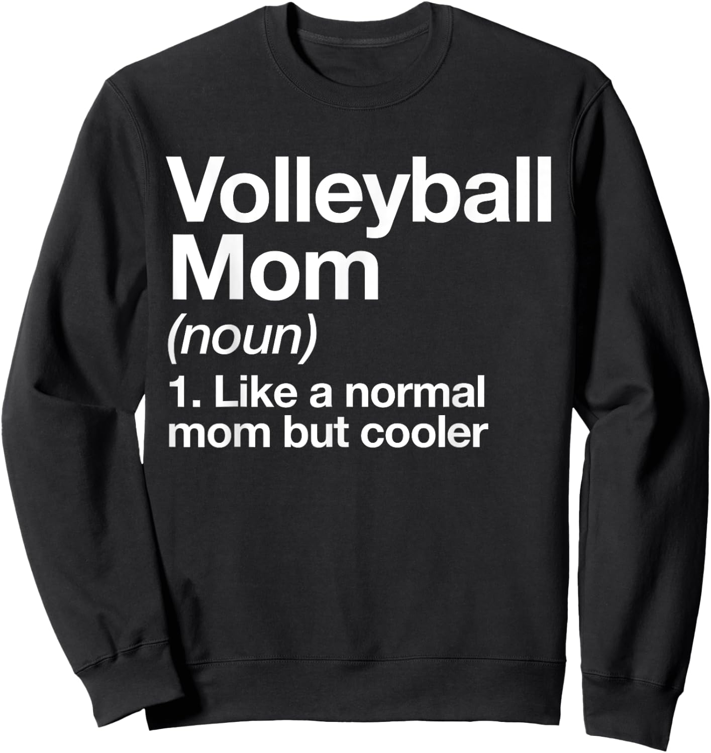 Volleyball Mom Definition Funny & Sassy Sports Sweatshirt - Sweatshirt | Black