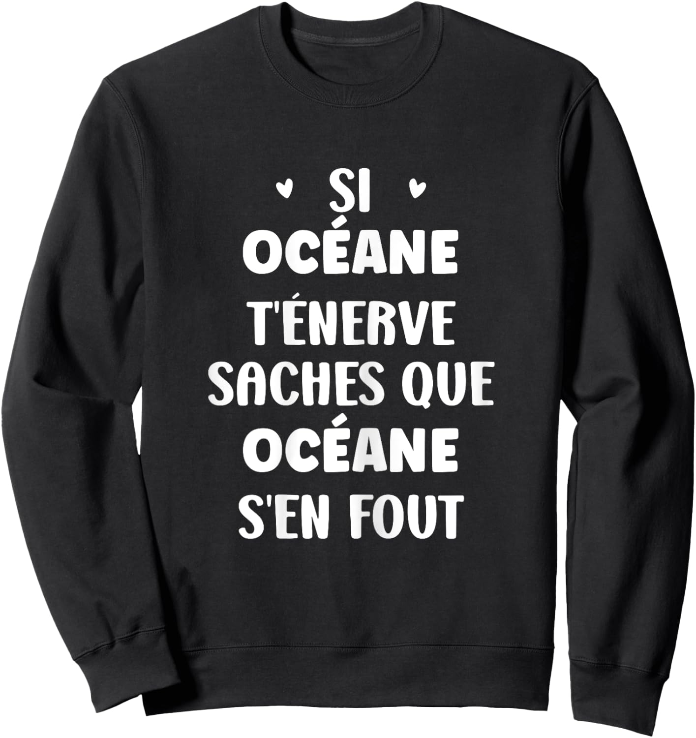 Name Océane t'énerve Humour Personalised Name Océane , Black, Female X-Small Sweatshirt - Sweatshirt | Black