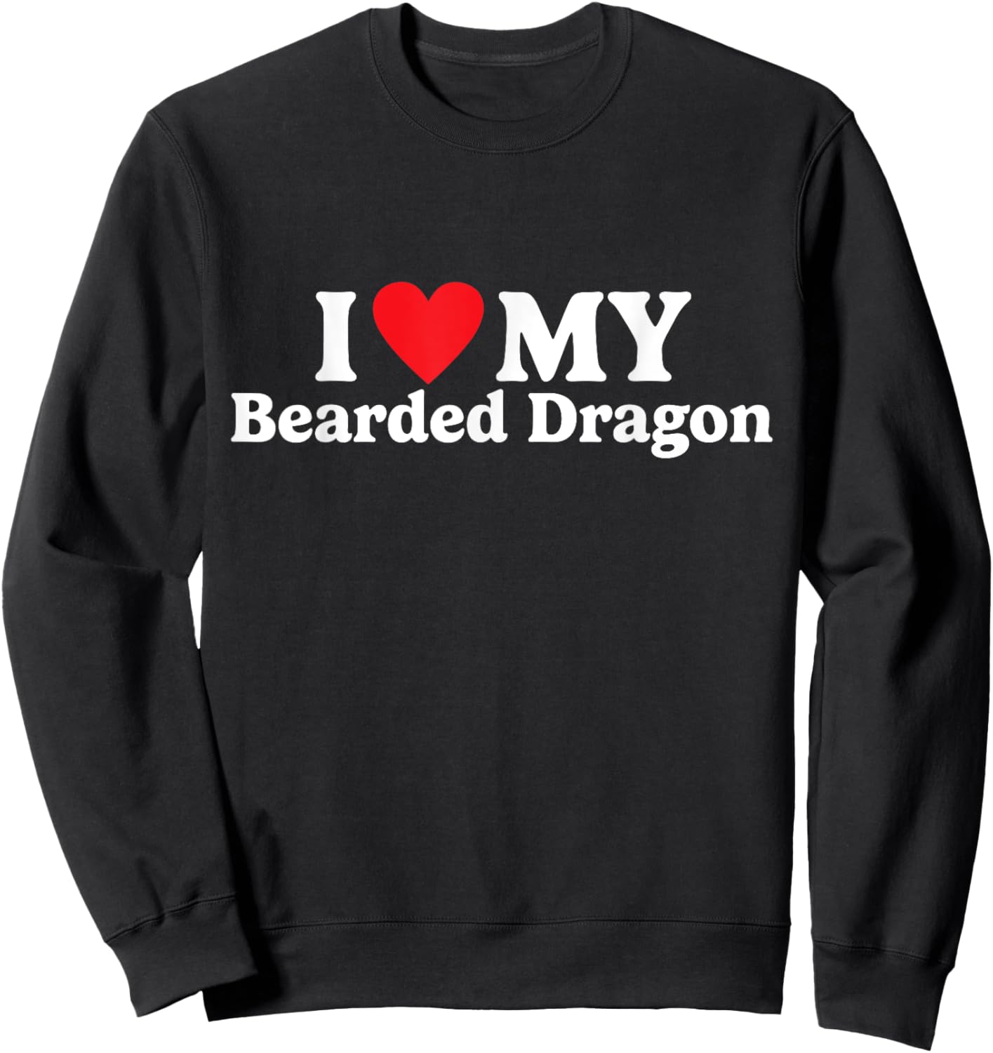 I love my Bearded Dragon Funny Sweatshirt - Sweatshirt | Black