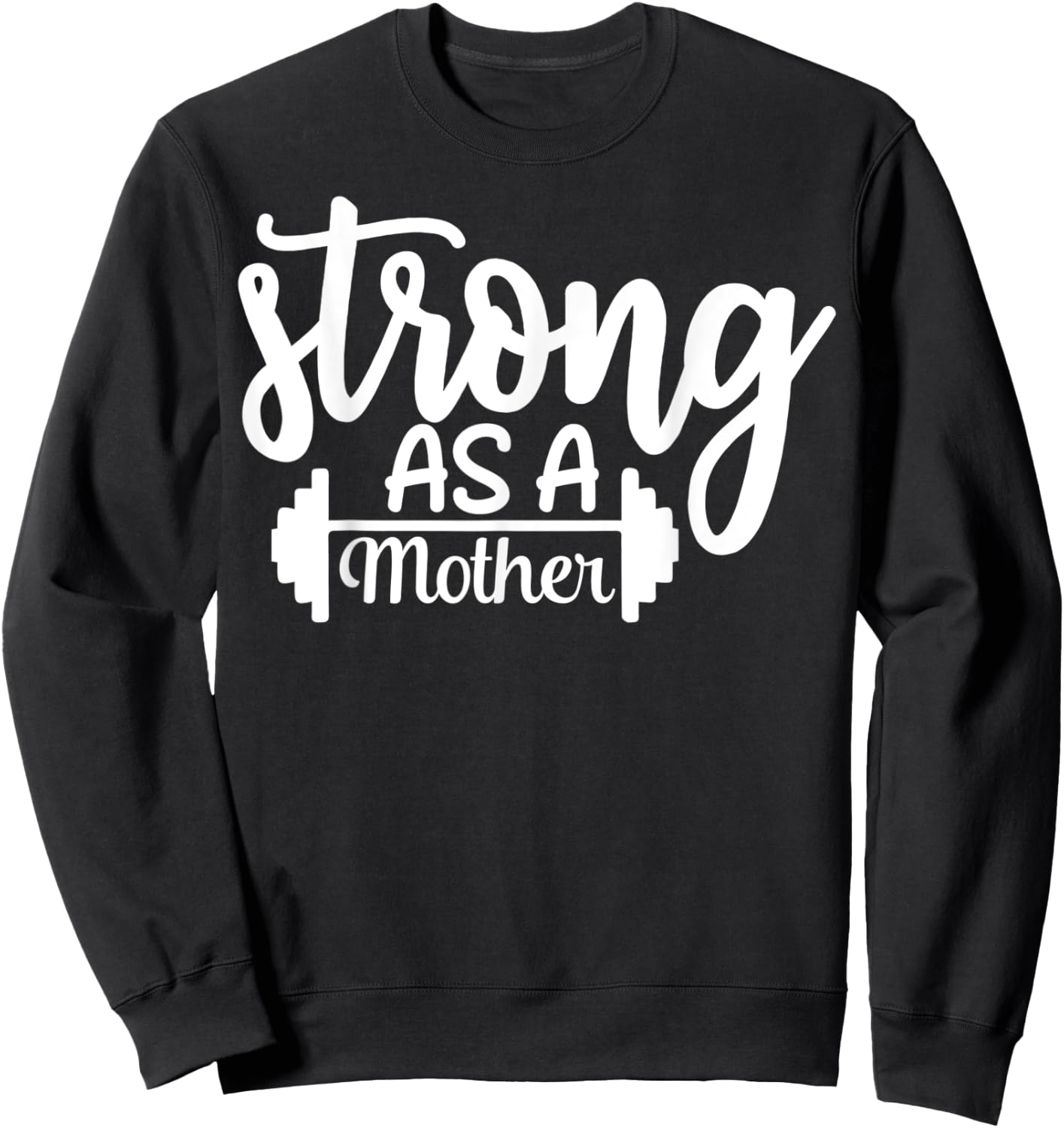 Strong As A Mother Exercise Fitness Workout Gym Gift Sweatshirt - Sweatshirt | Black