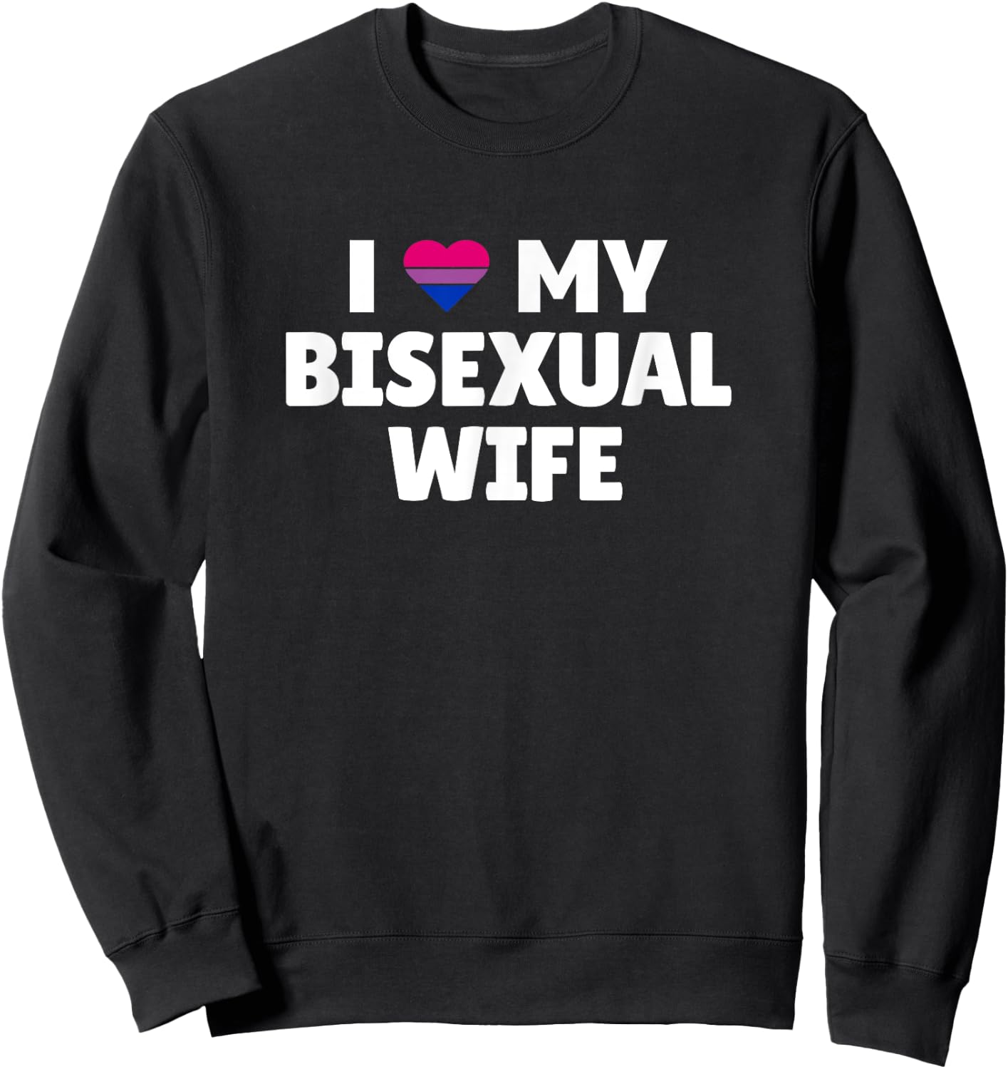 Bisexual Pride - I Love My Bisexual Wife Sweatshirt - Sweatshirt | Black