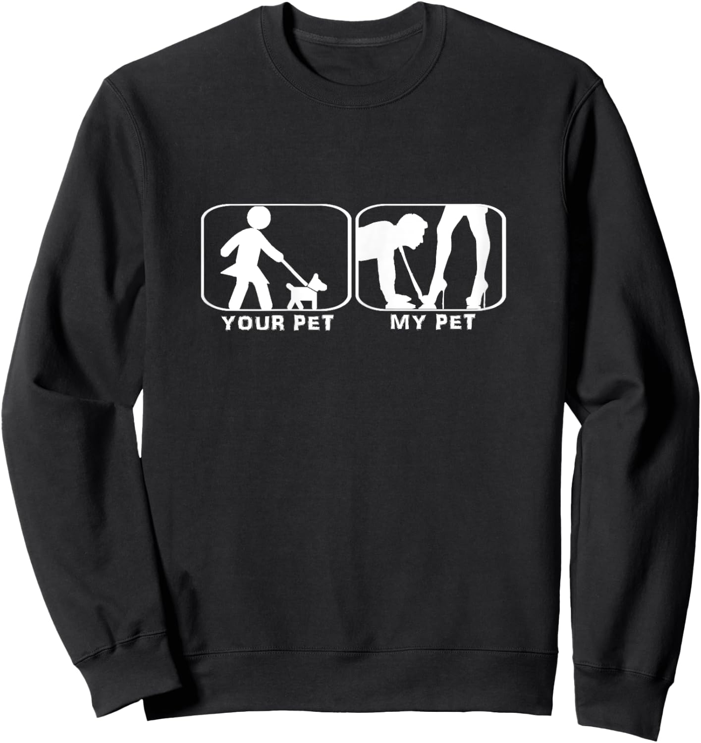 Women Your Pet, My Pet Domina Gift Sweatshirt - Sweatshirt | Black
