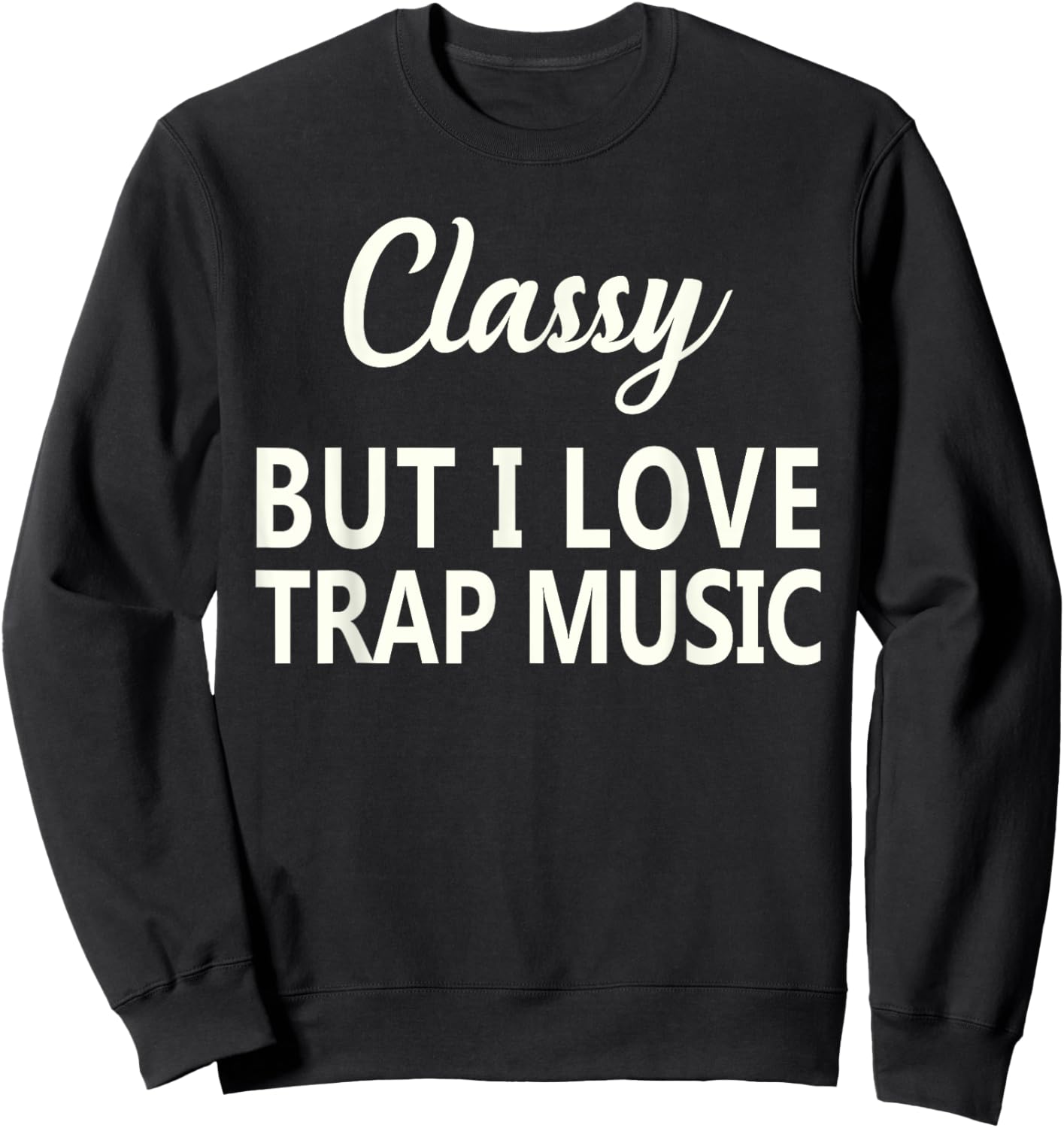 Trap Music Shirt Funny Rap Hip Hop Techno R&B Shirts Sweatshirt - Sweatshirt | Black