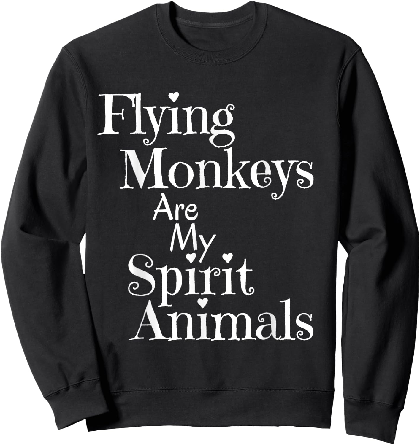 Wizard of Oz Humor Flying Monkeys Spirit Animal Shirt Sweatshirt - Sweatshirt | Black